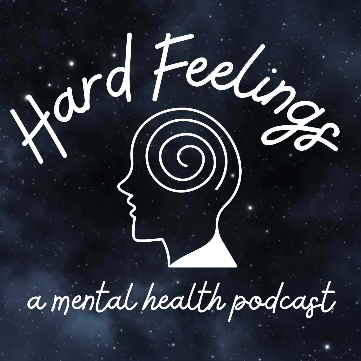 Hard Feelings | a mental health podcast 