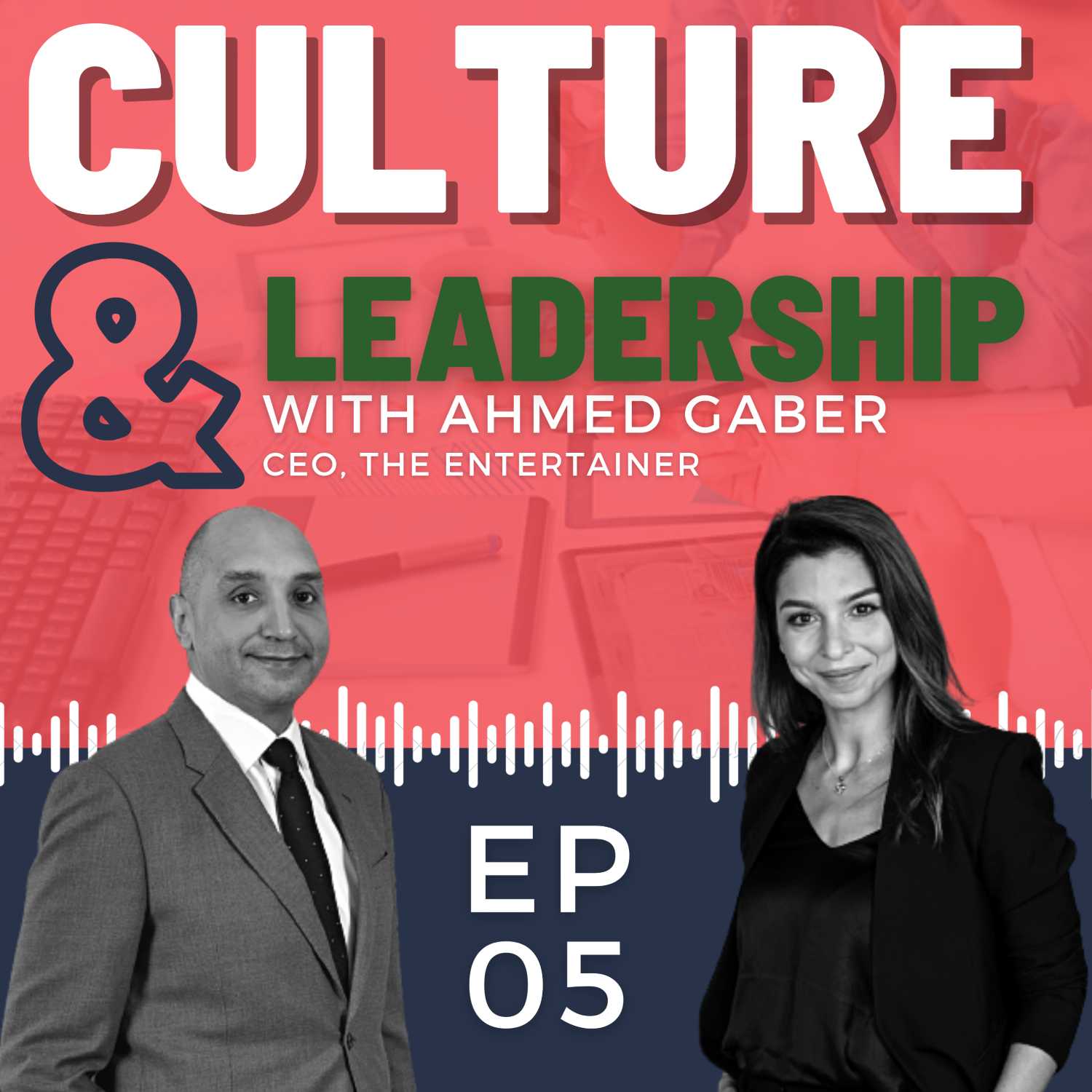 ⁣EP 05: Culture& Leadership w/ Ahmed Gaber (CEO, The Entertainer)