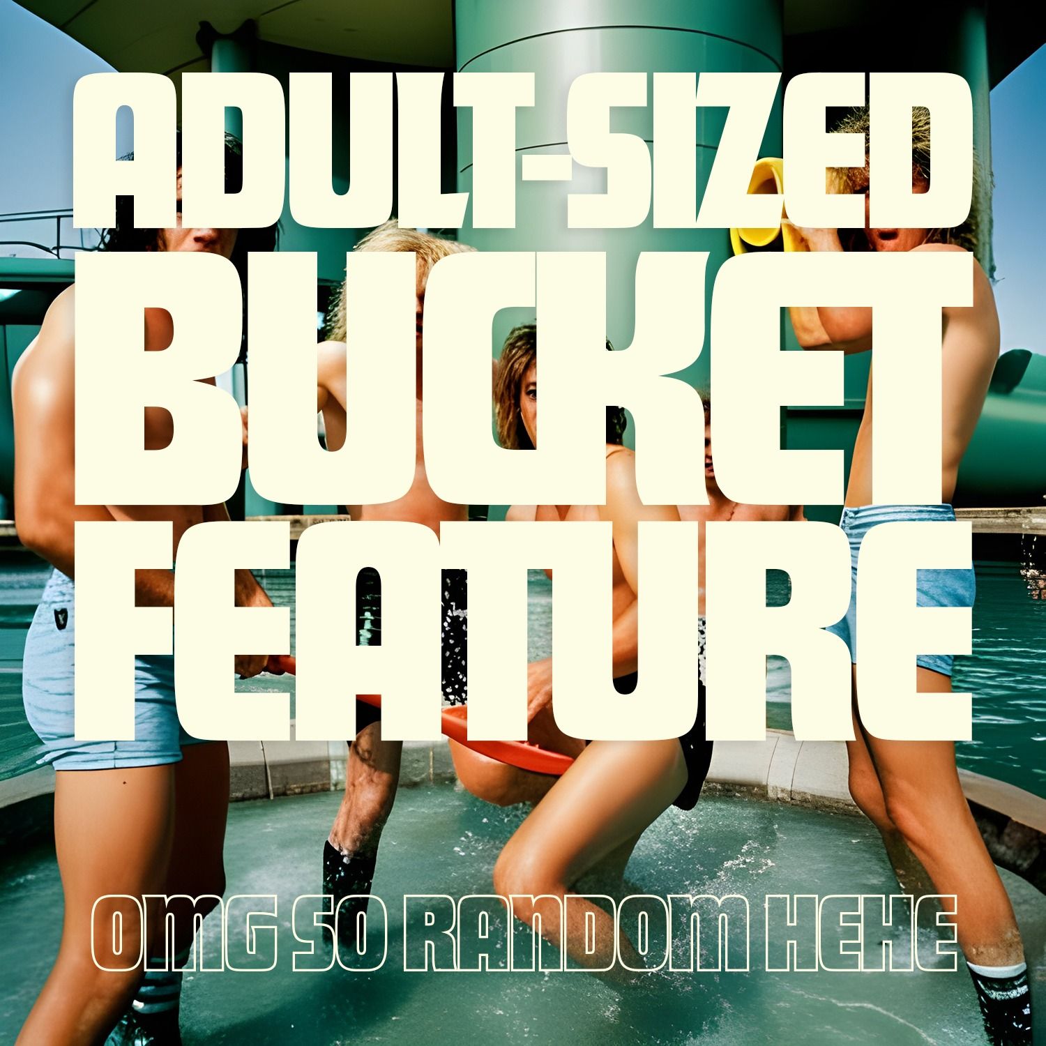 ⁣Adult-Sized Bucket Feature