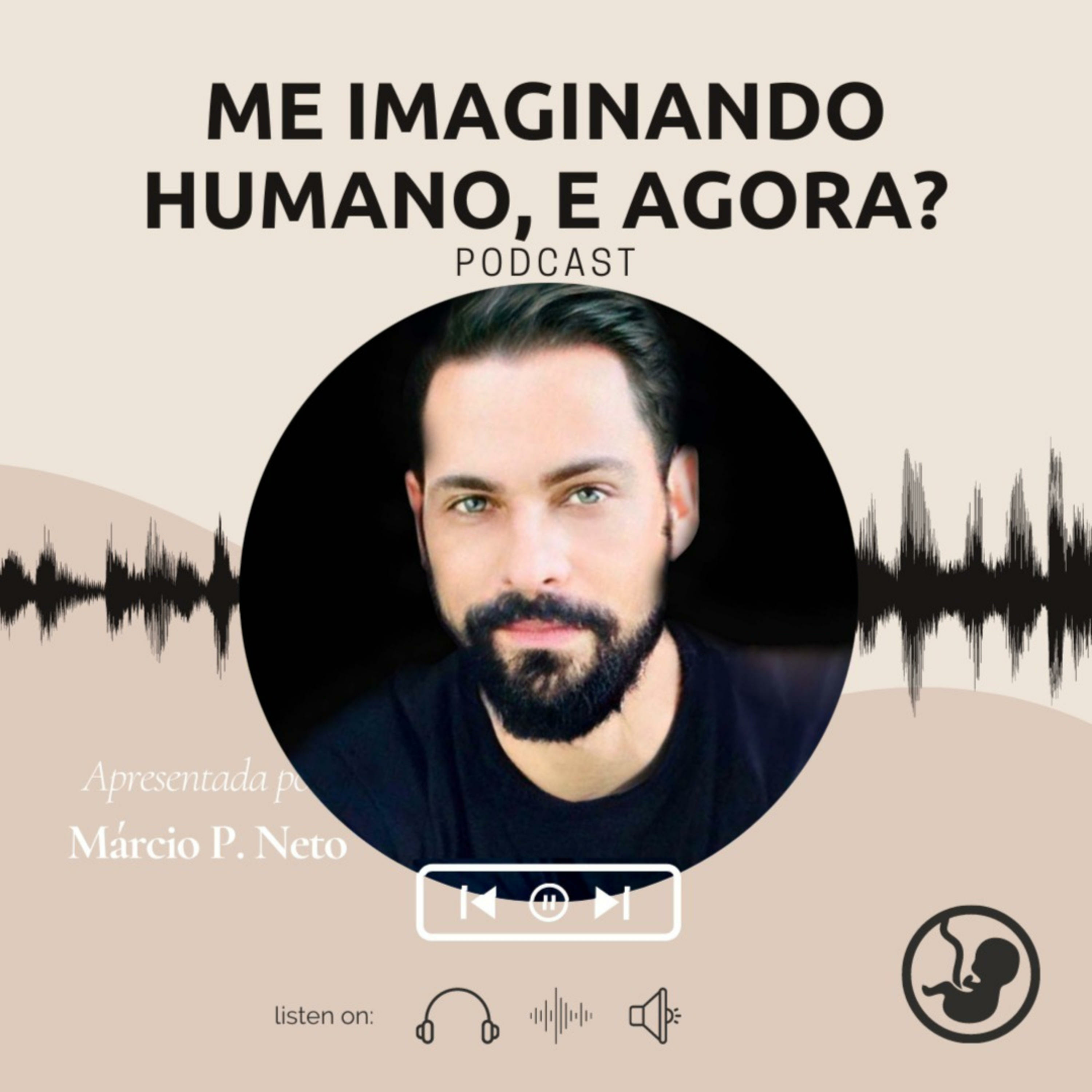 Me Imaginando Humano, e Agora? 