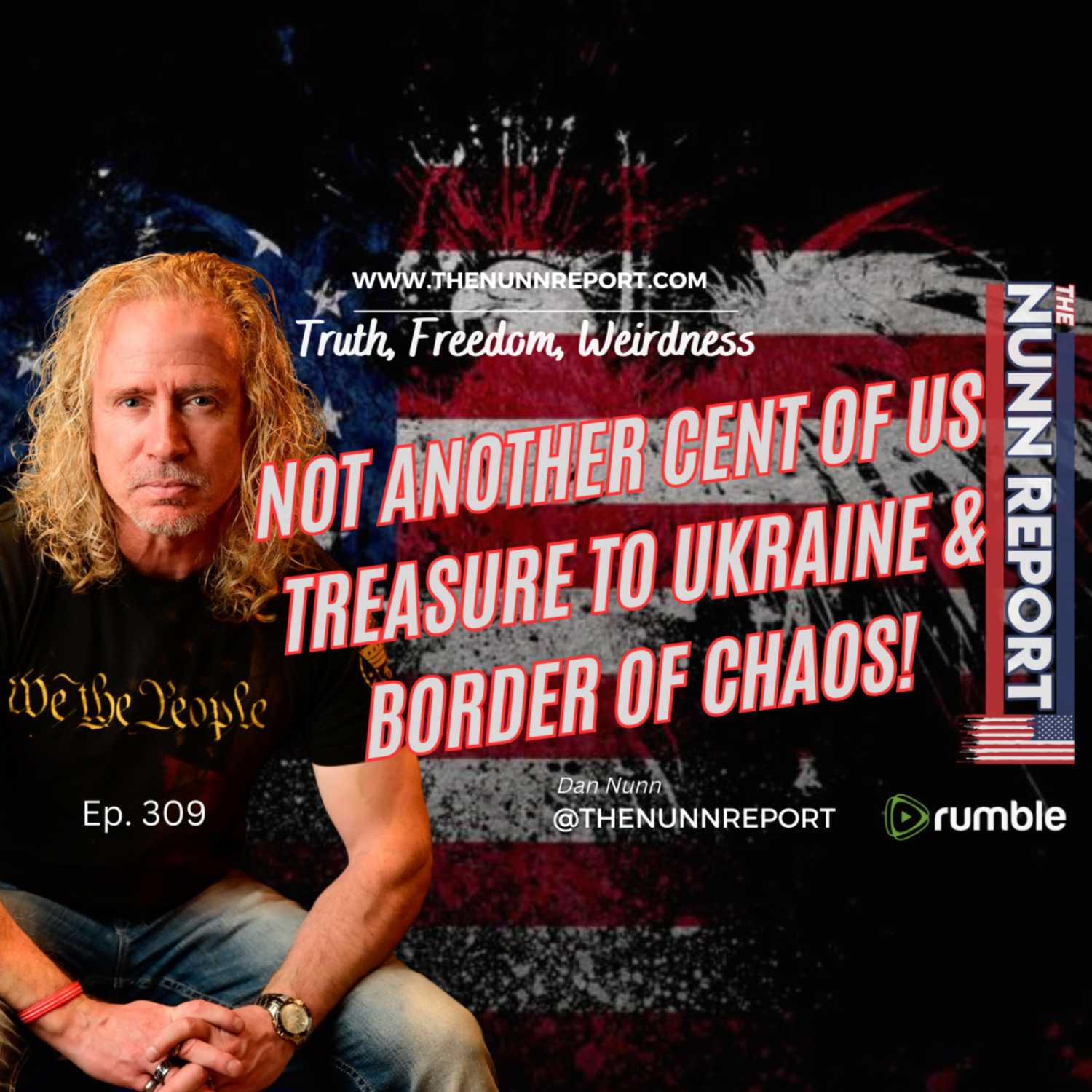 ⁣Ep 309 Not Another Cent of US Treasure to Ukraine & Border of Chaos