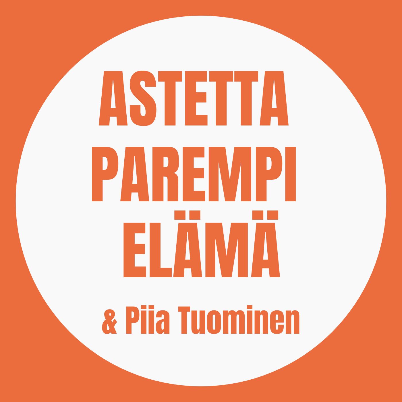 Astetta parempi elämä Podcast 