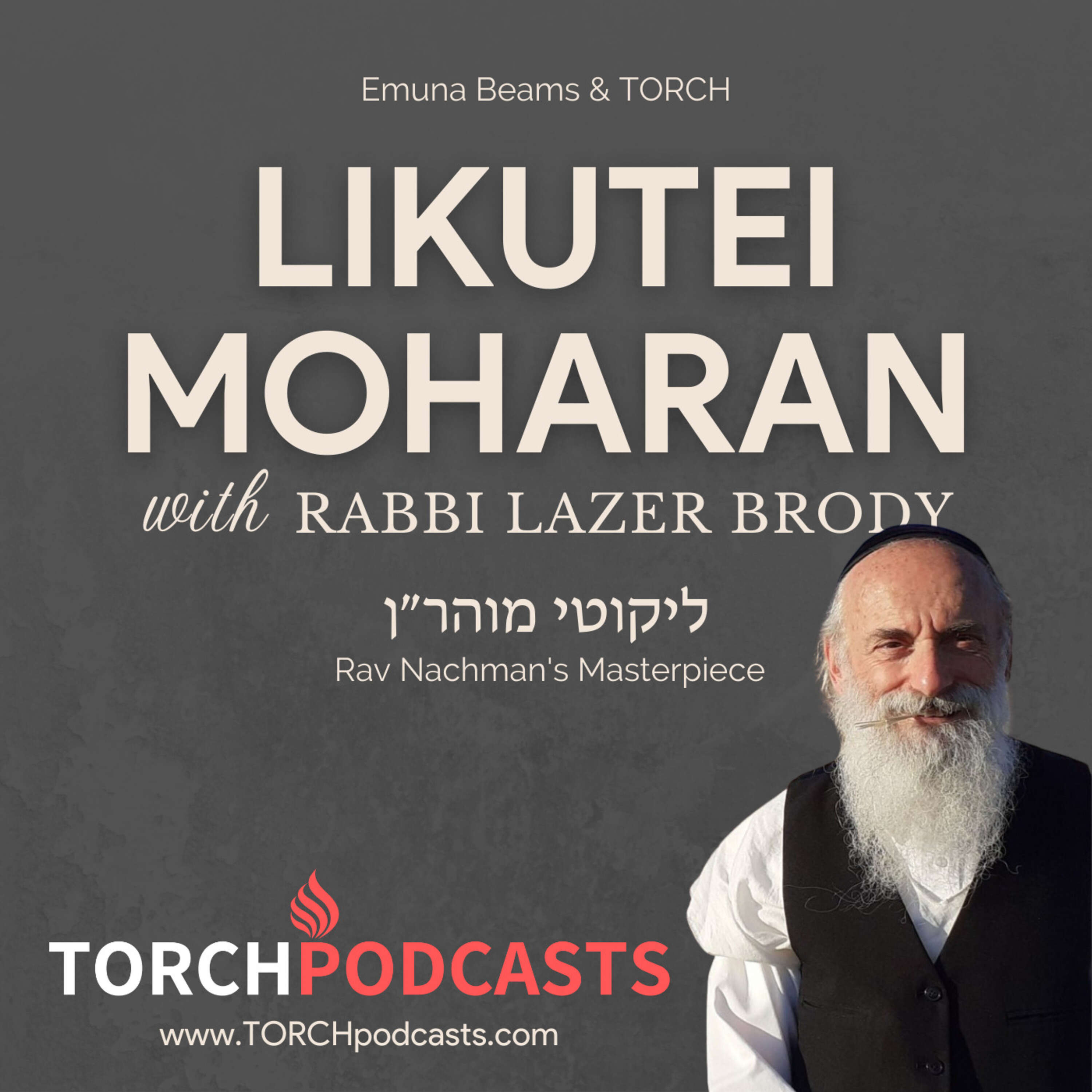 Likutei Moharan Podcast · Rabbi Lazer Brody 