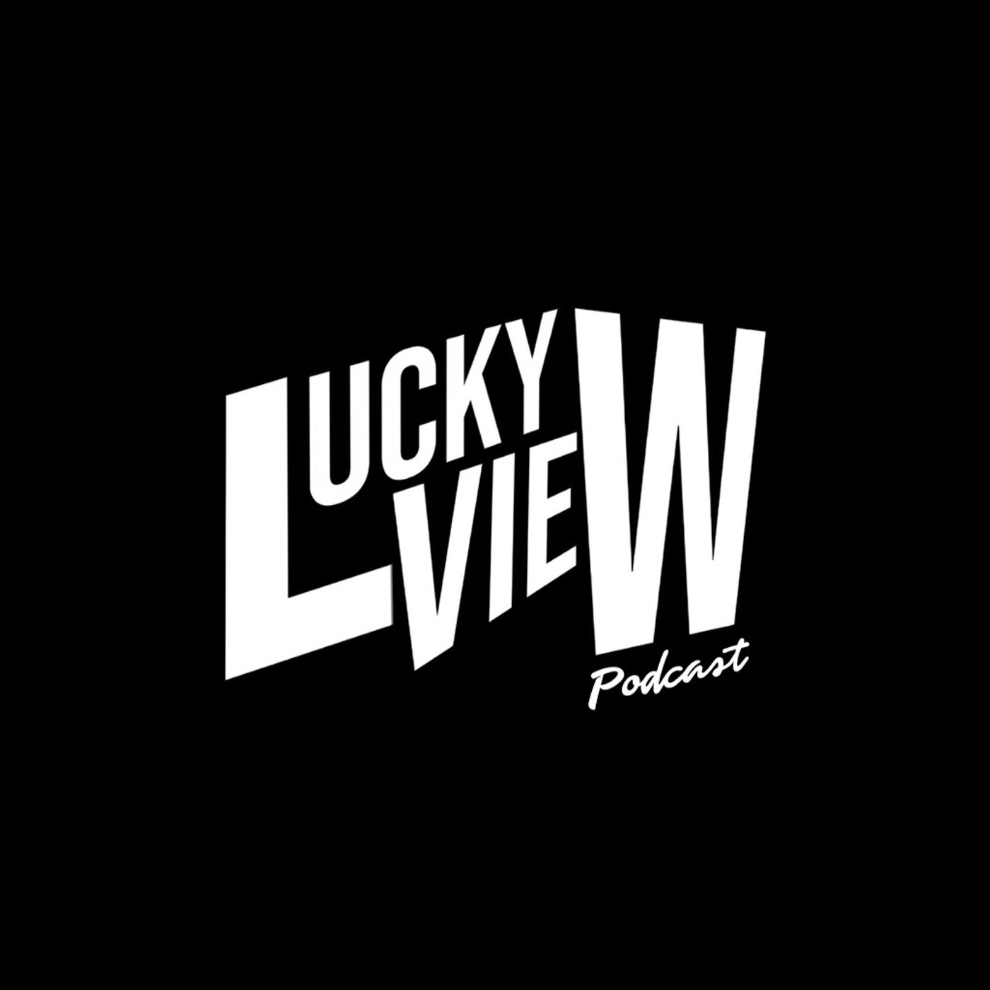 Lucky View Podcast 