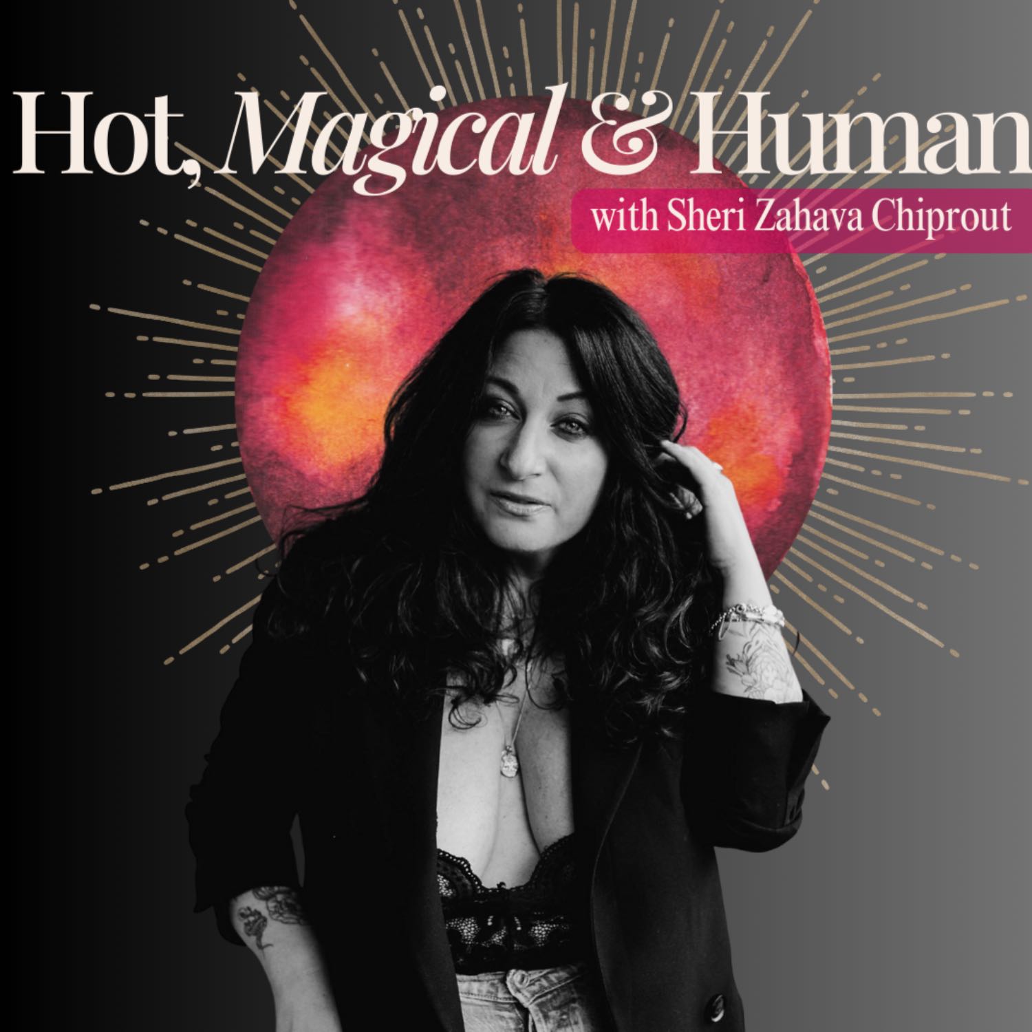 Hot, Magical & Human 