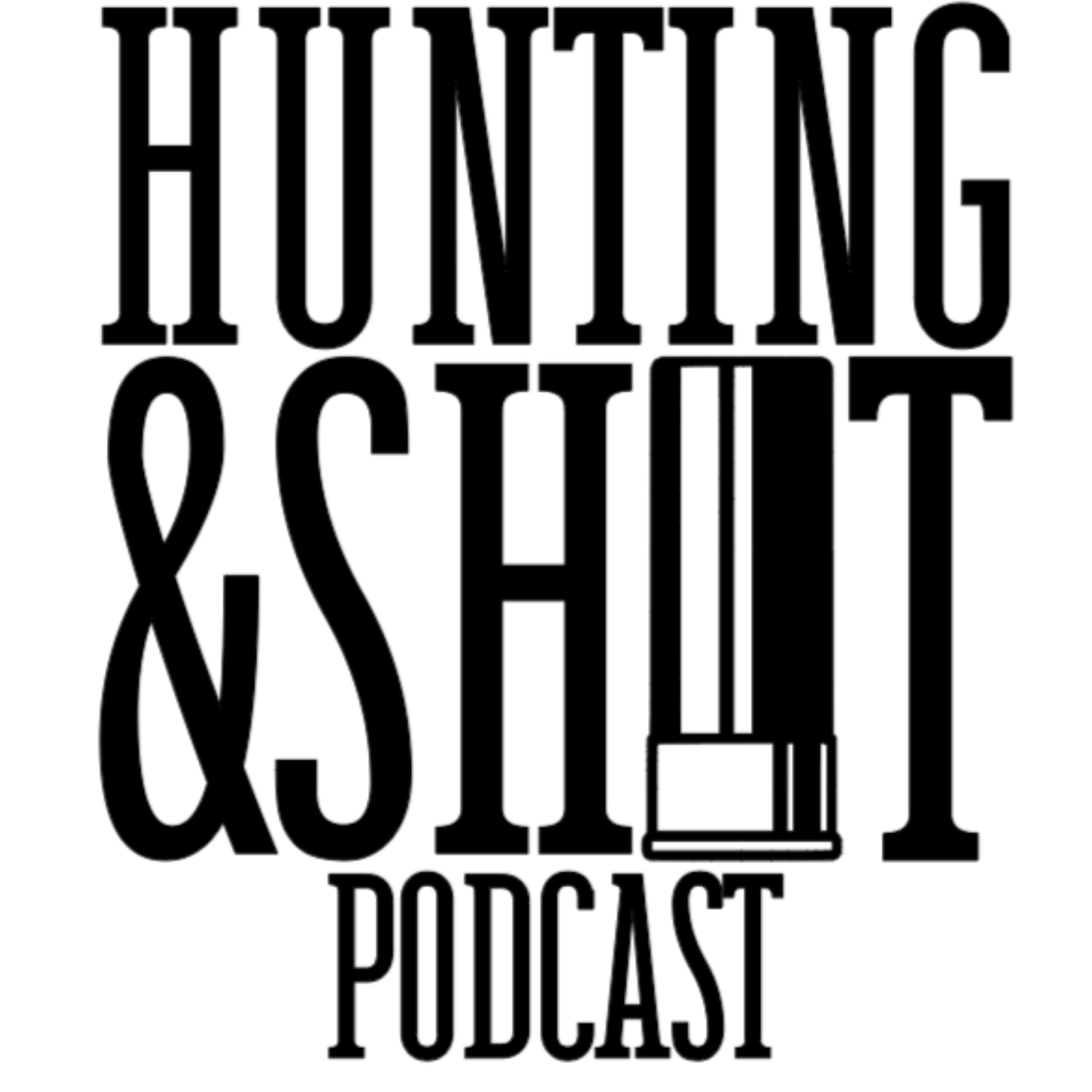 Hunting & Shit Podcast 