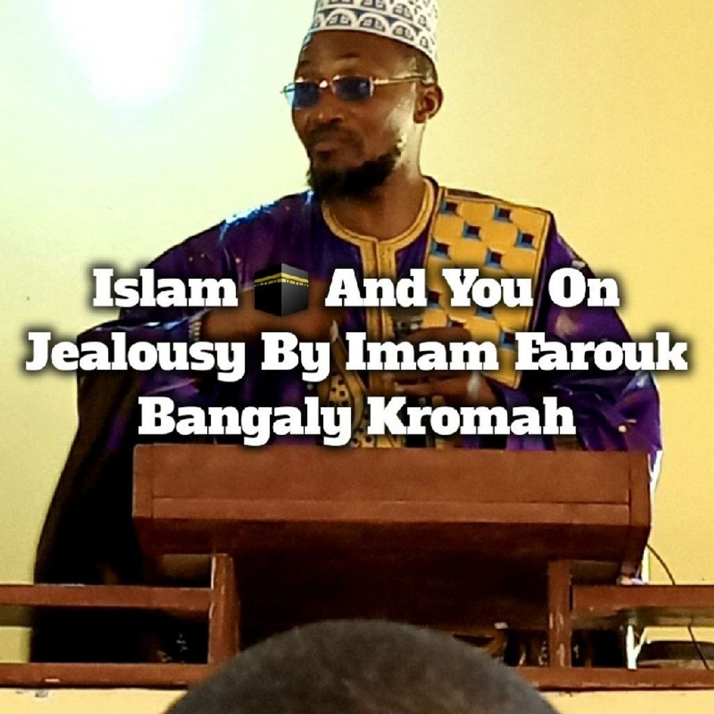 ⁣Islam 🕋 And You On Jealousy By Imam Farouk Bangaly Kromah Of Buchanan Liberia 🇱🇷