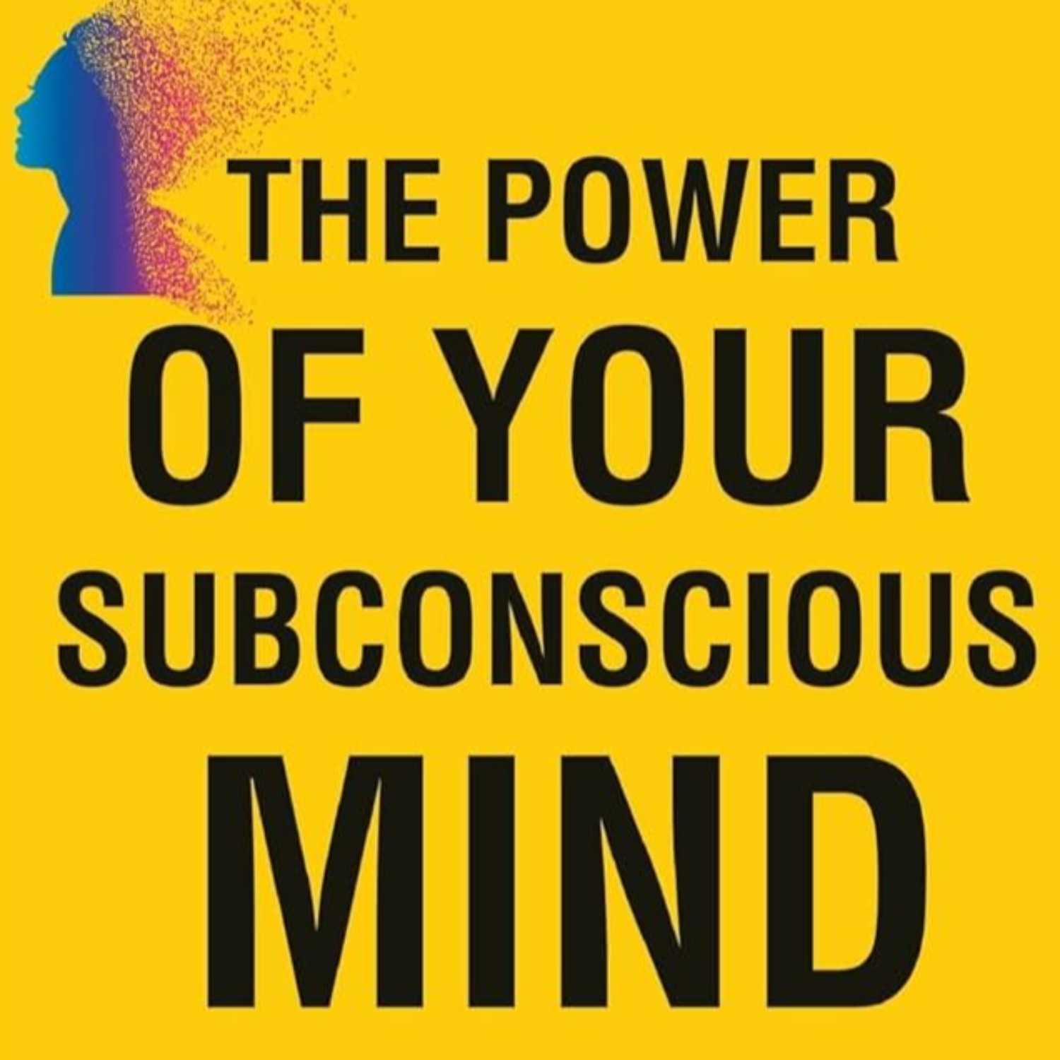 The Power of your Subconscious Mind by Joseph Murphy Audiobook, 09 of 20 Episodes