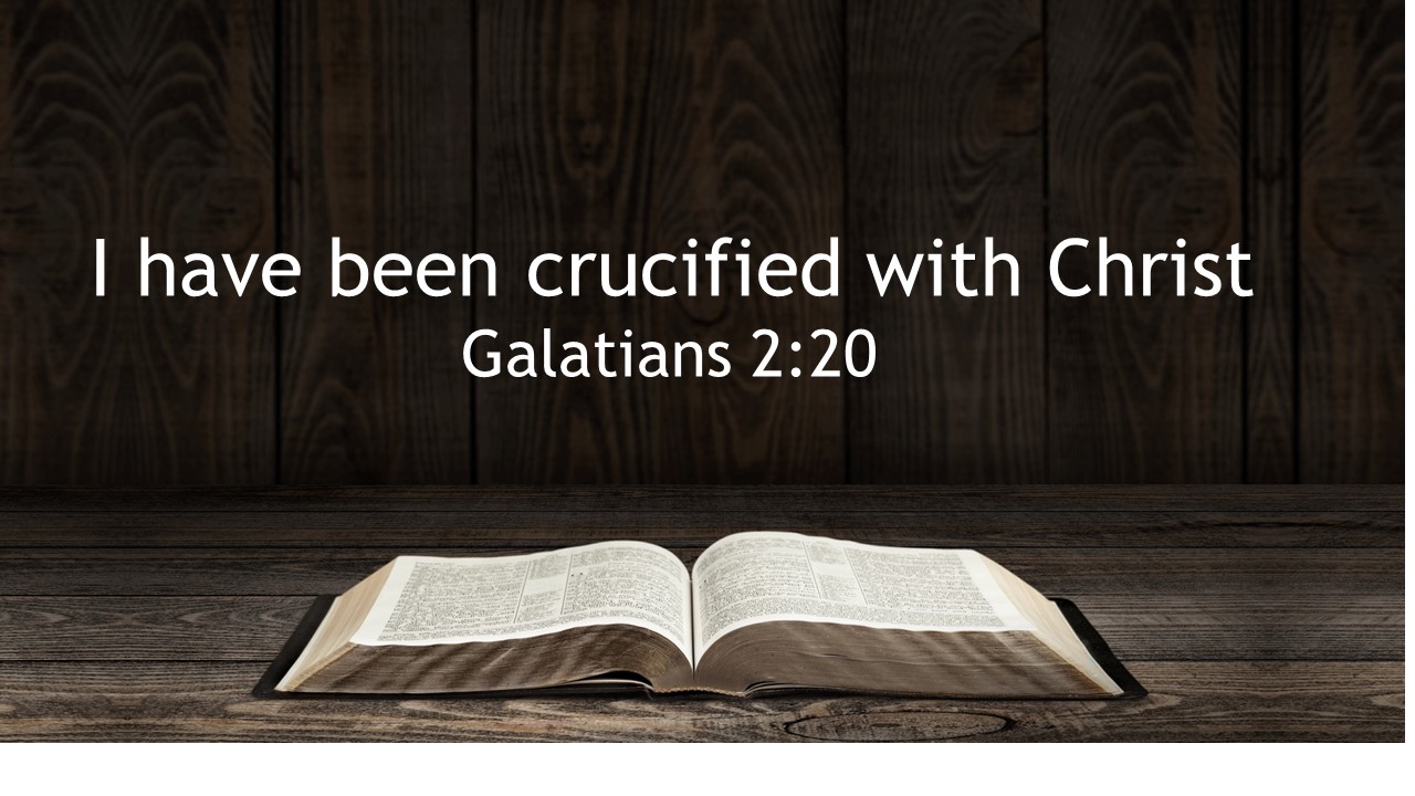 I have been crucified with Christ