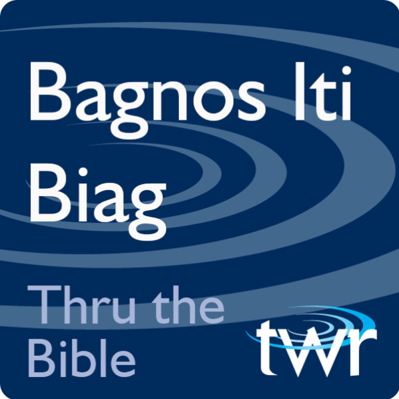 Bagnos Iti Biag @ ttb.twr.org/ilocano 