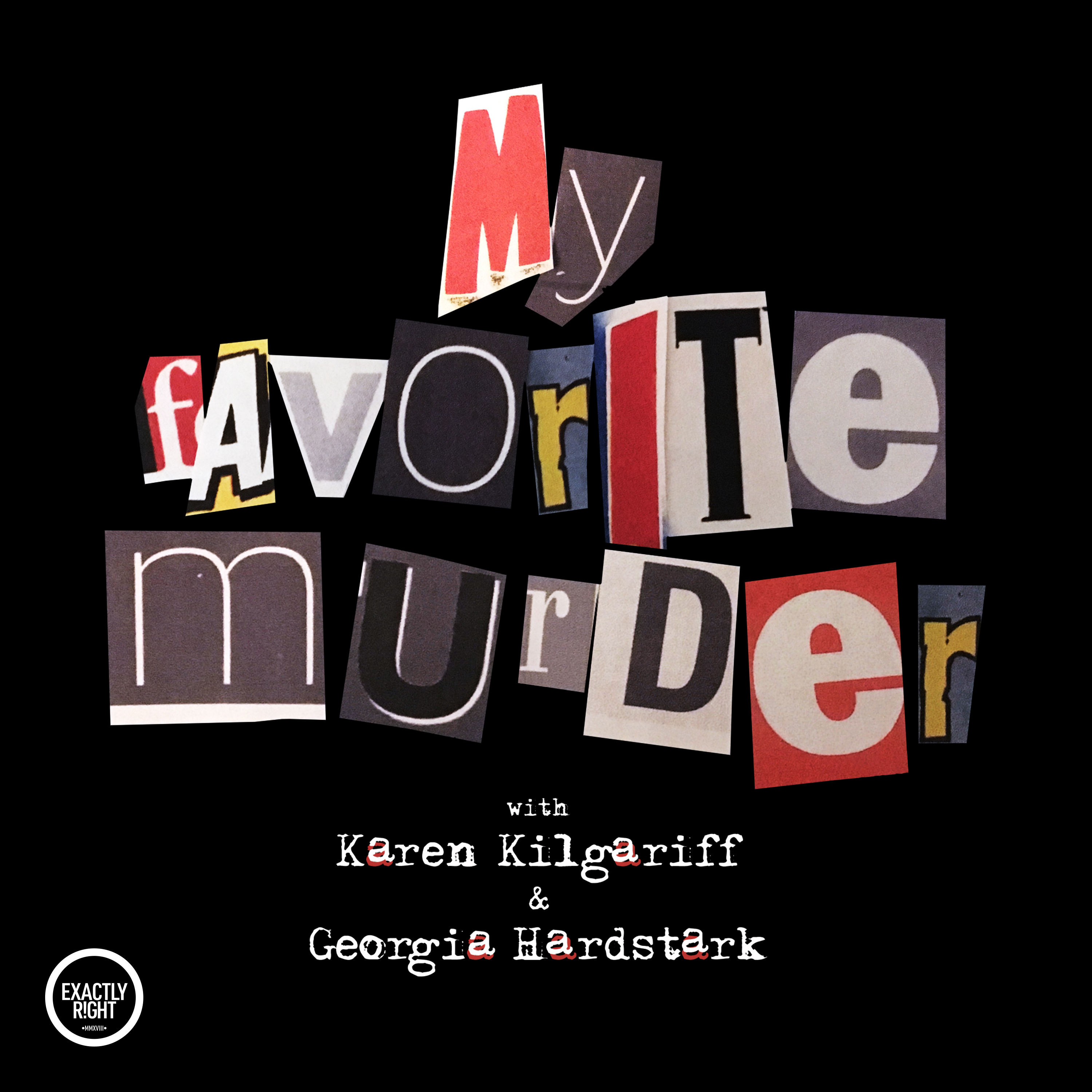 My Favorite Murder with Karen Kilgariff and Georgia Hardstark 