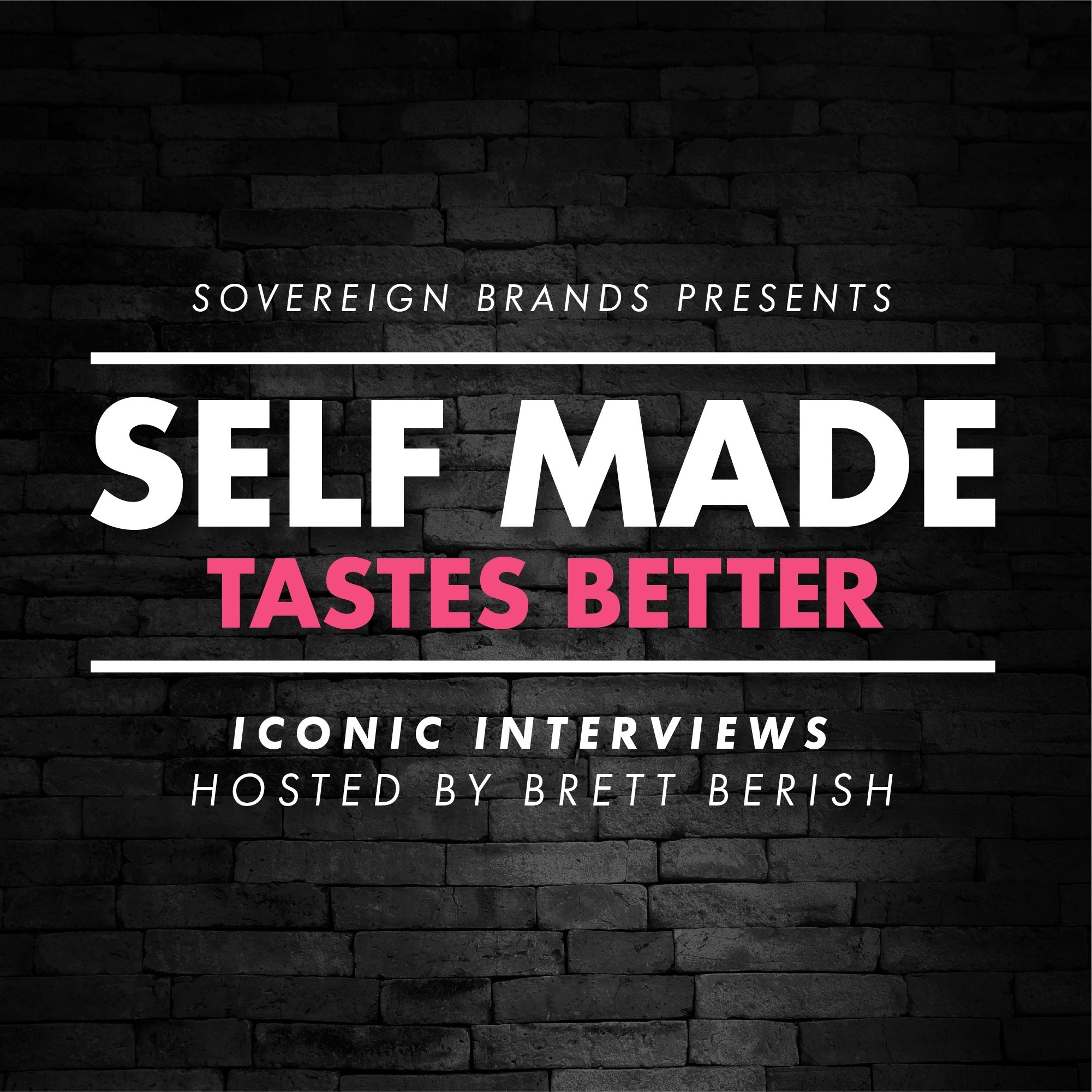 Self Made Tastes Better 