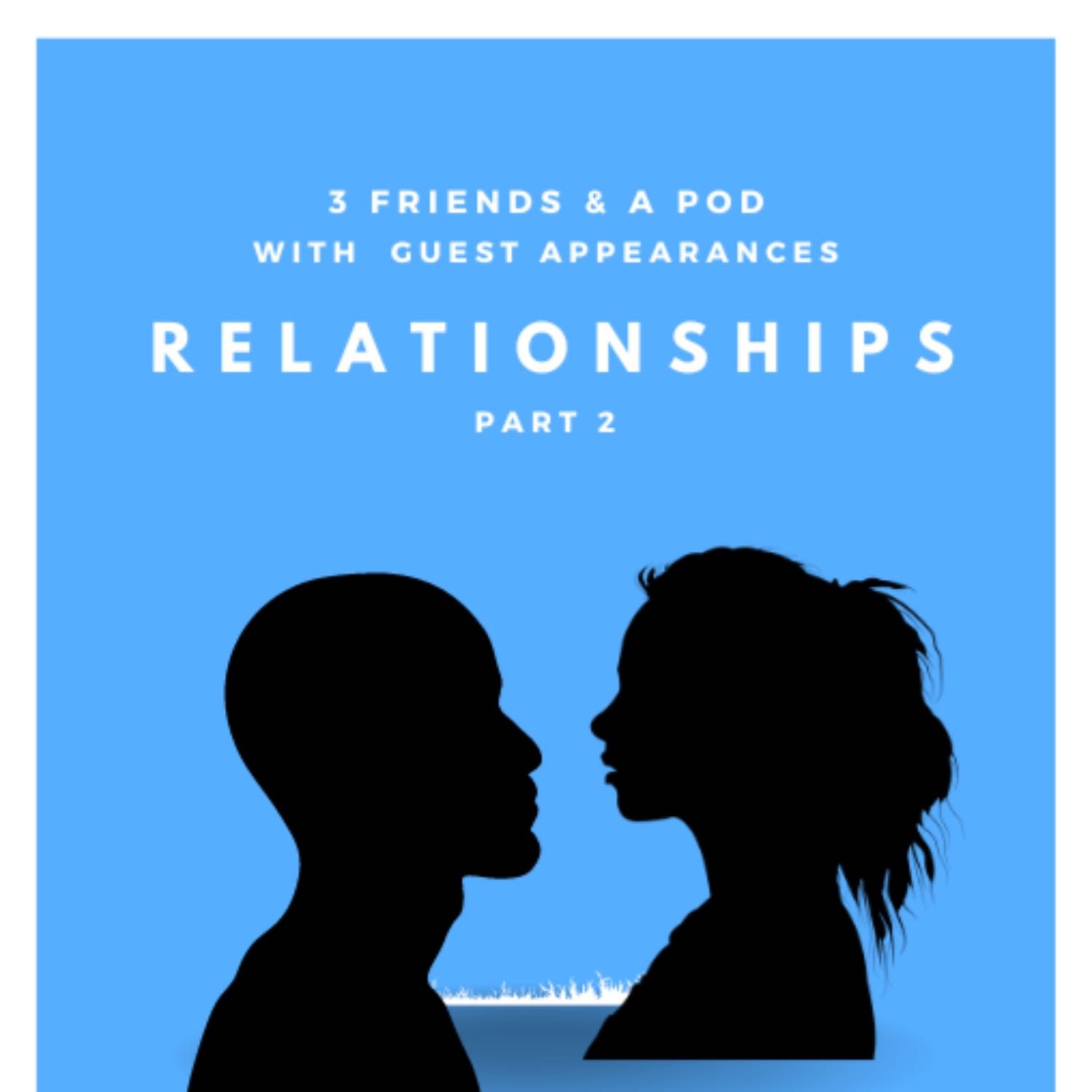 ⁣ EP14: Relationships Part 2