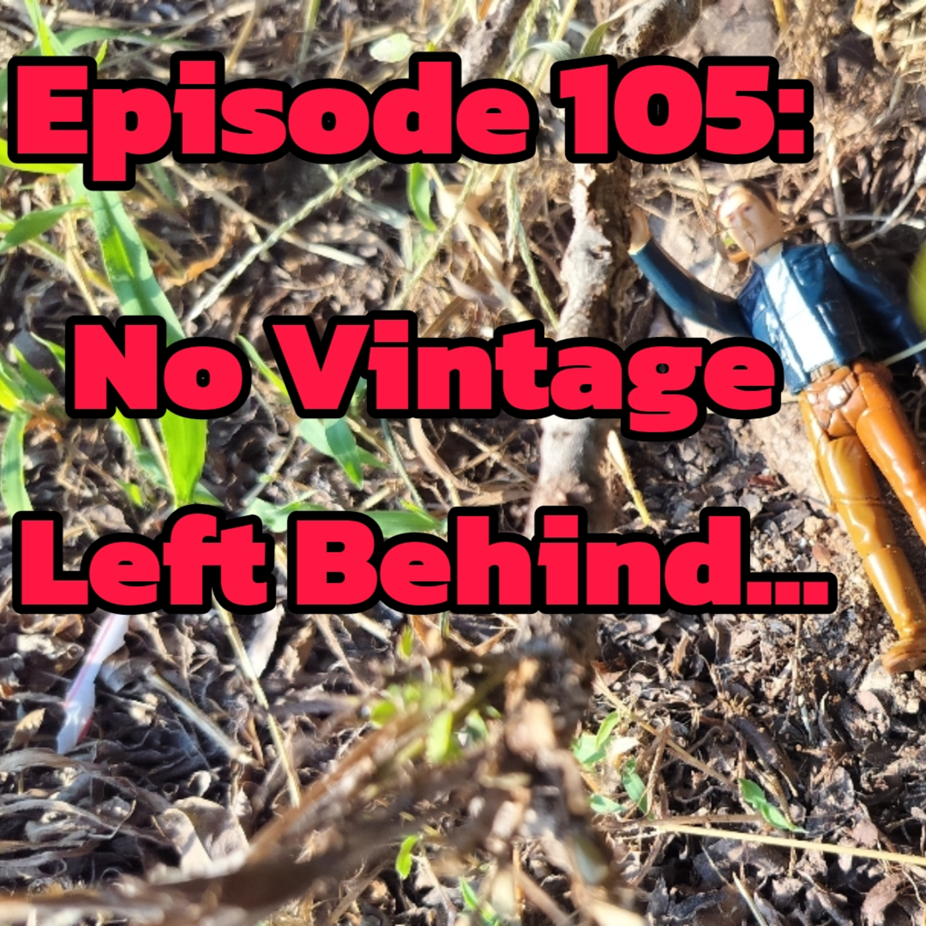 Ep 105 | No Vintage Left Behind