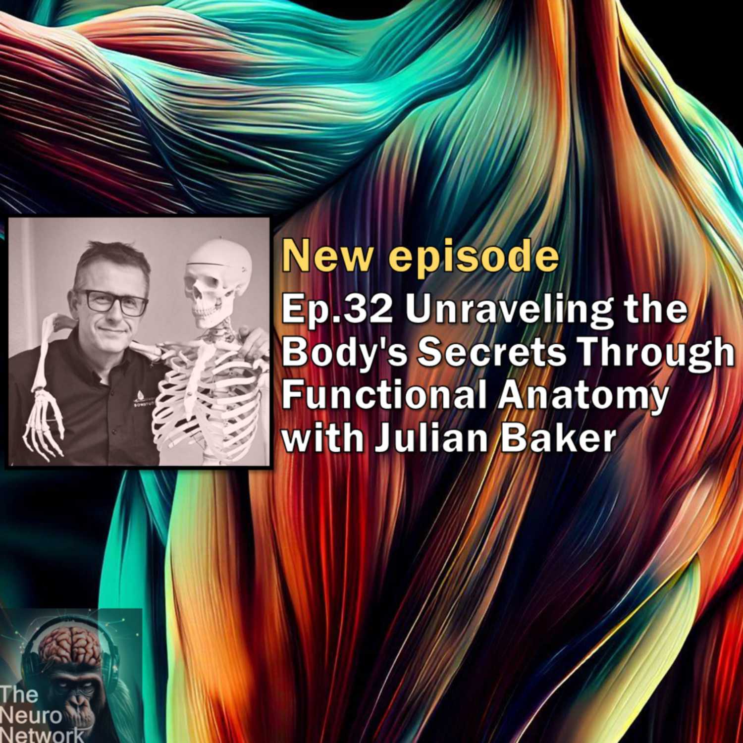 ⁣Ep.32 Unraveling the Body's Secrets Through Functional Anatomy with Julian Baker