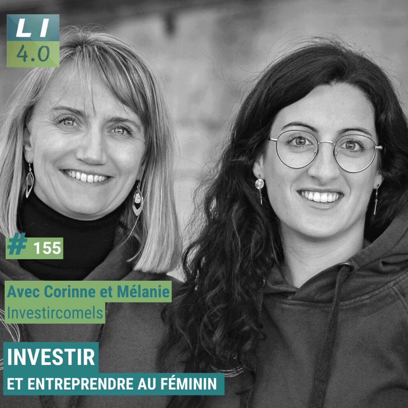 155 - Investir et entreprendre au féminin avec Corinne et Mélanie (Investircomels)