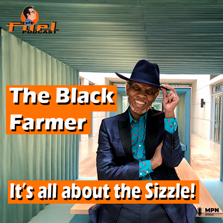 ⁣The Black Farmer: It's all about the Sizzle