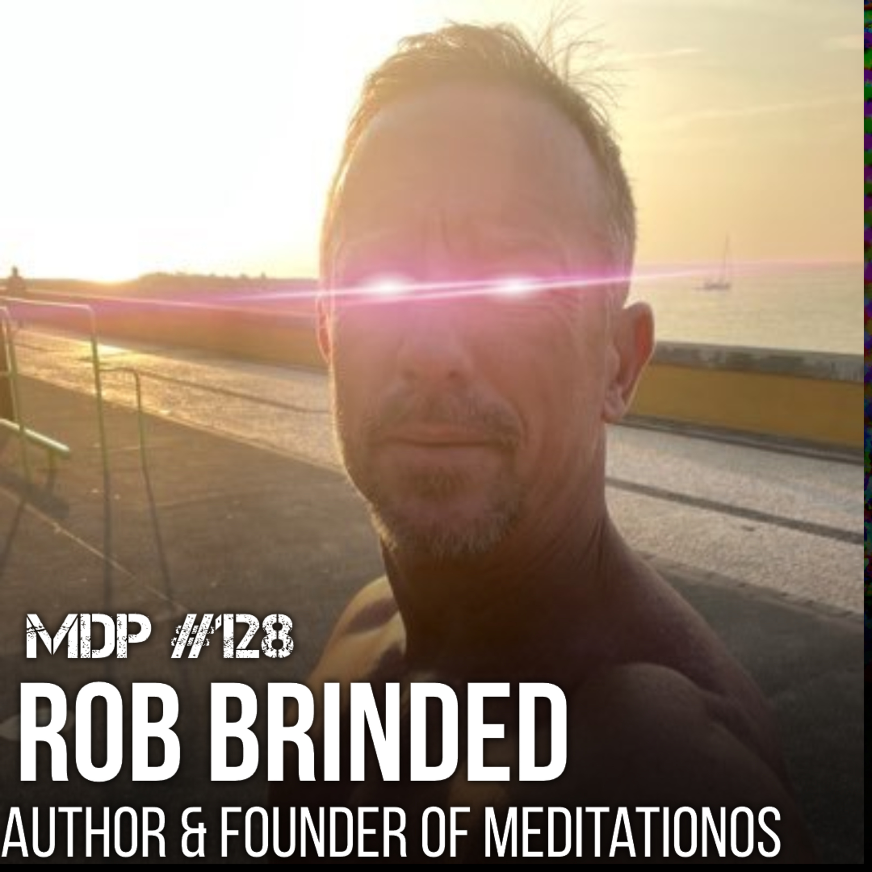 128 Rob Brinded - Author, Founder of MeditationOS