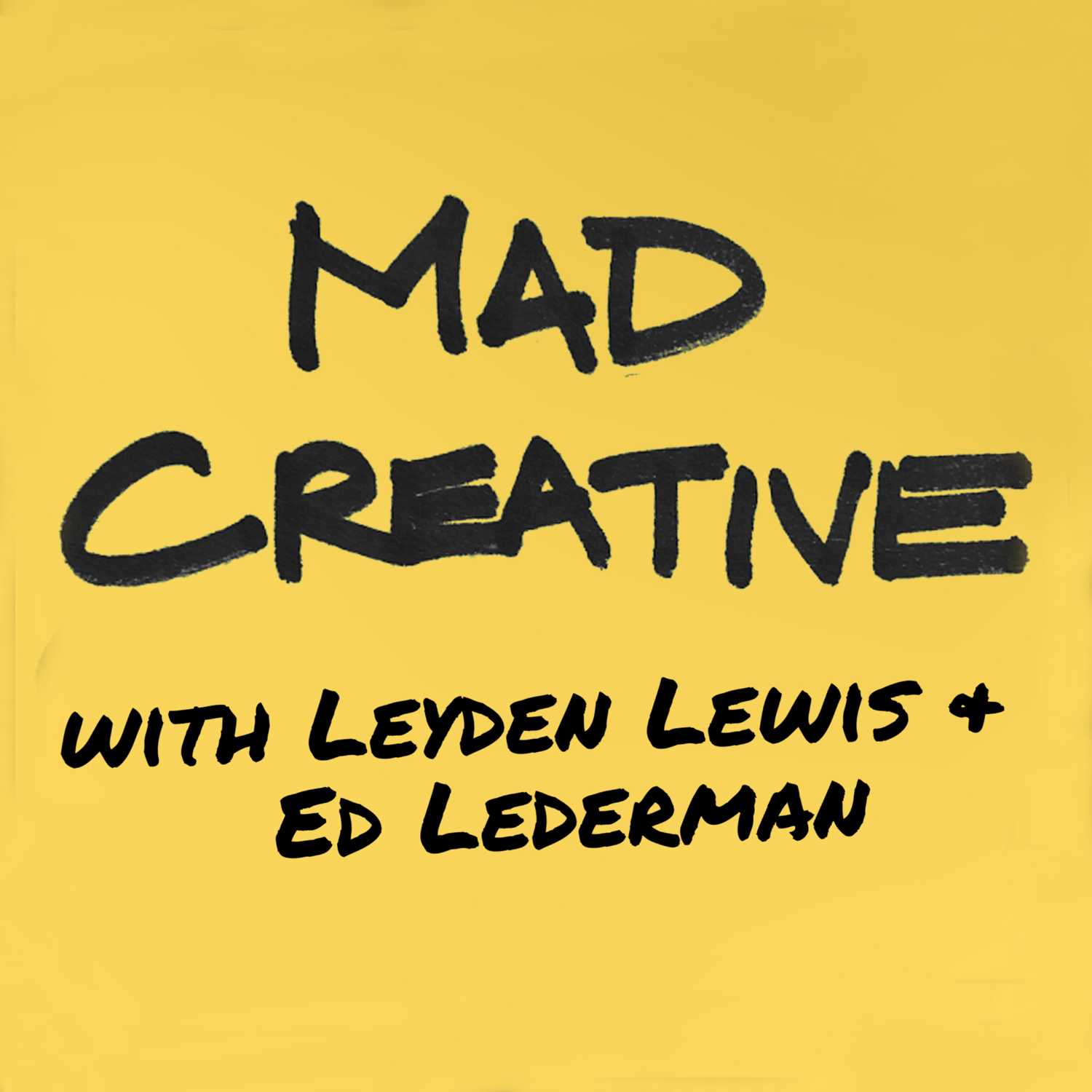 MAD CREATIVE with Leyden Lewis + Ed Lederman 