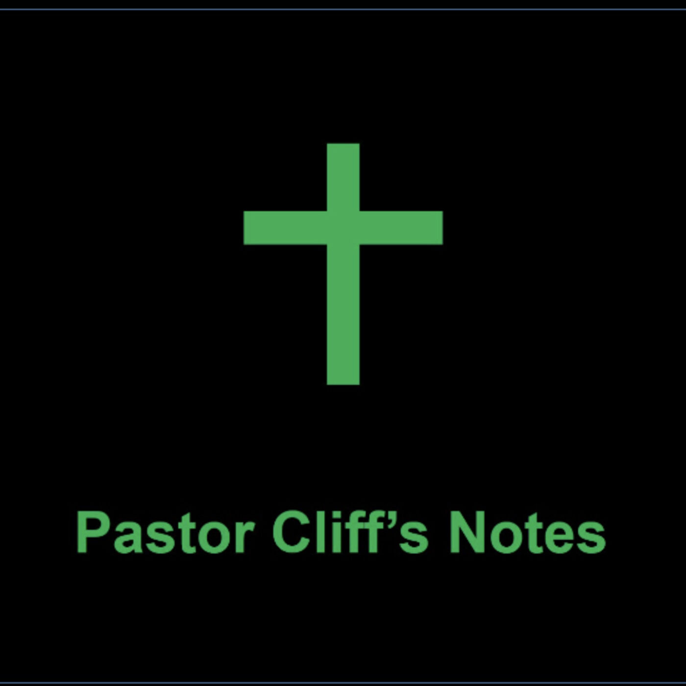 Pastor Cliff’s Notes 