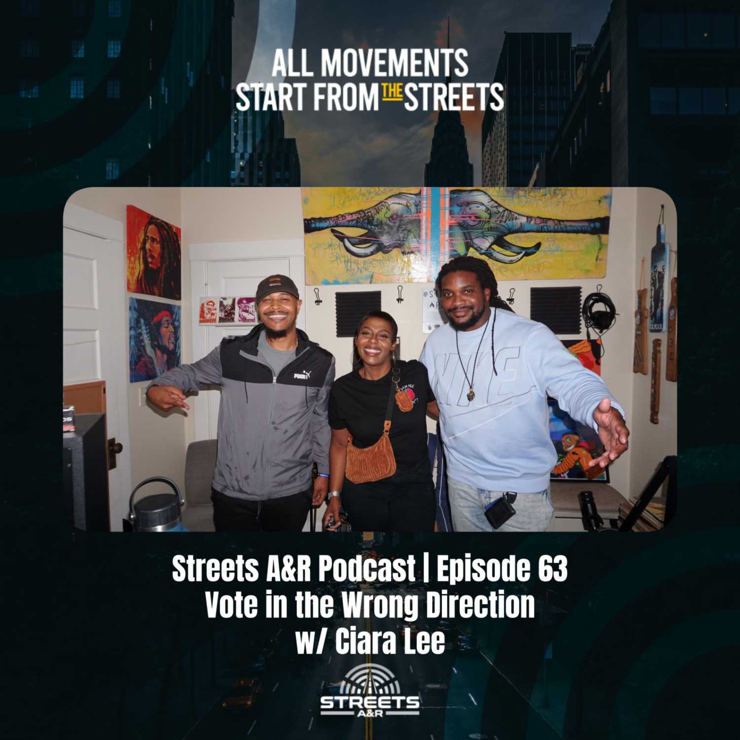 Streets A&R Podcast | Episode 63: Vote in the Wrong Direction w/ Ciara Lee