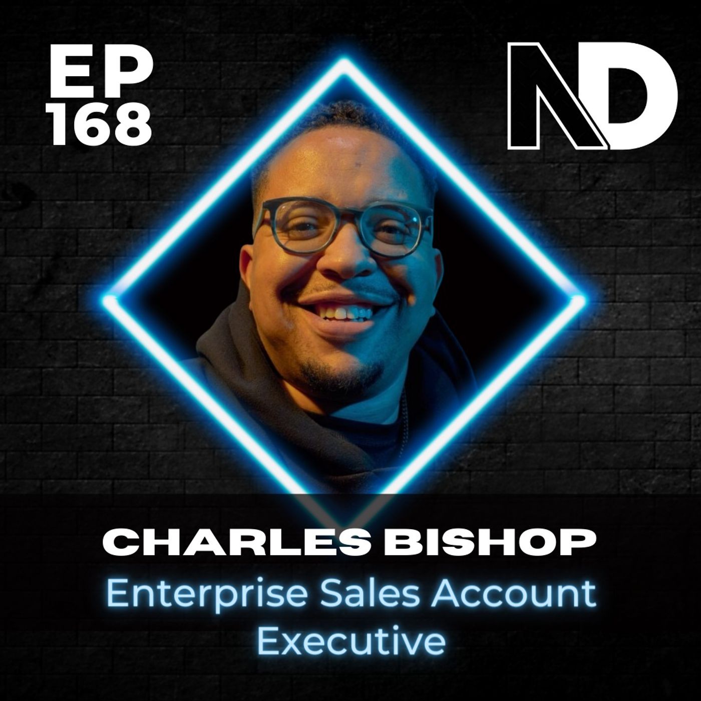 E168 | From Bible College to 6-Figures in Enterprise Sales–Charles Bishop