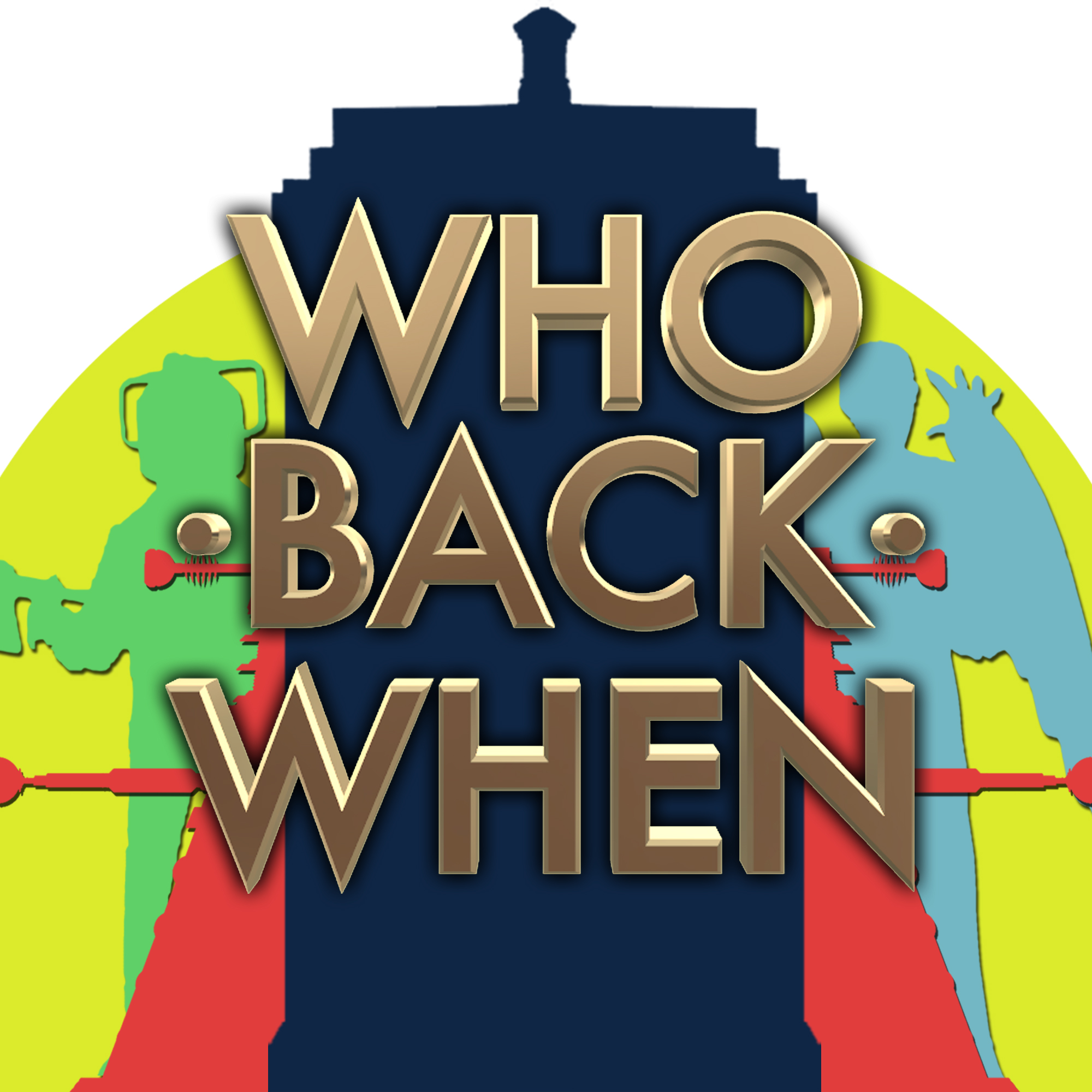 Who Back When | A Doctor Who Podcast 