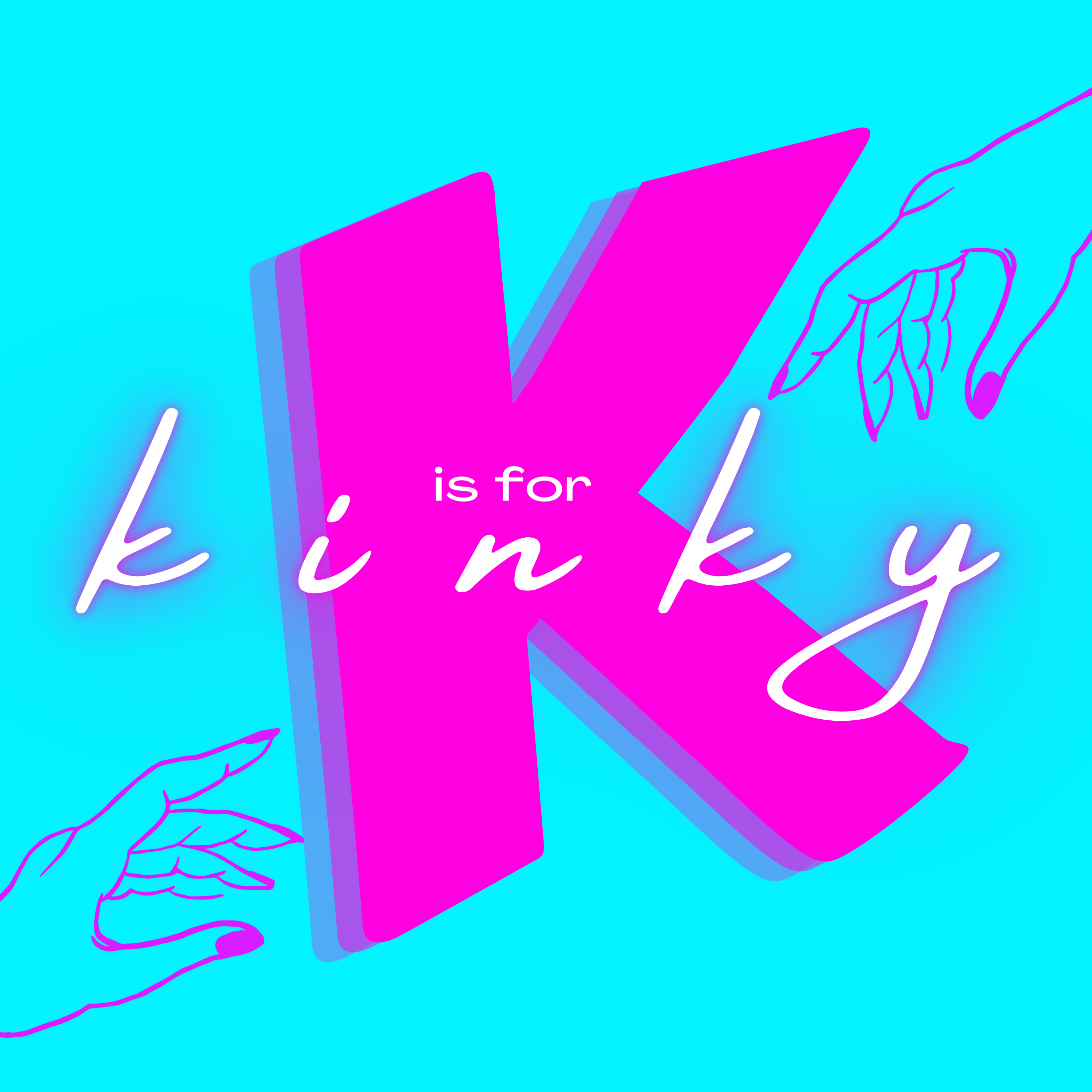 K is for Kinky! 