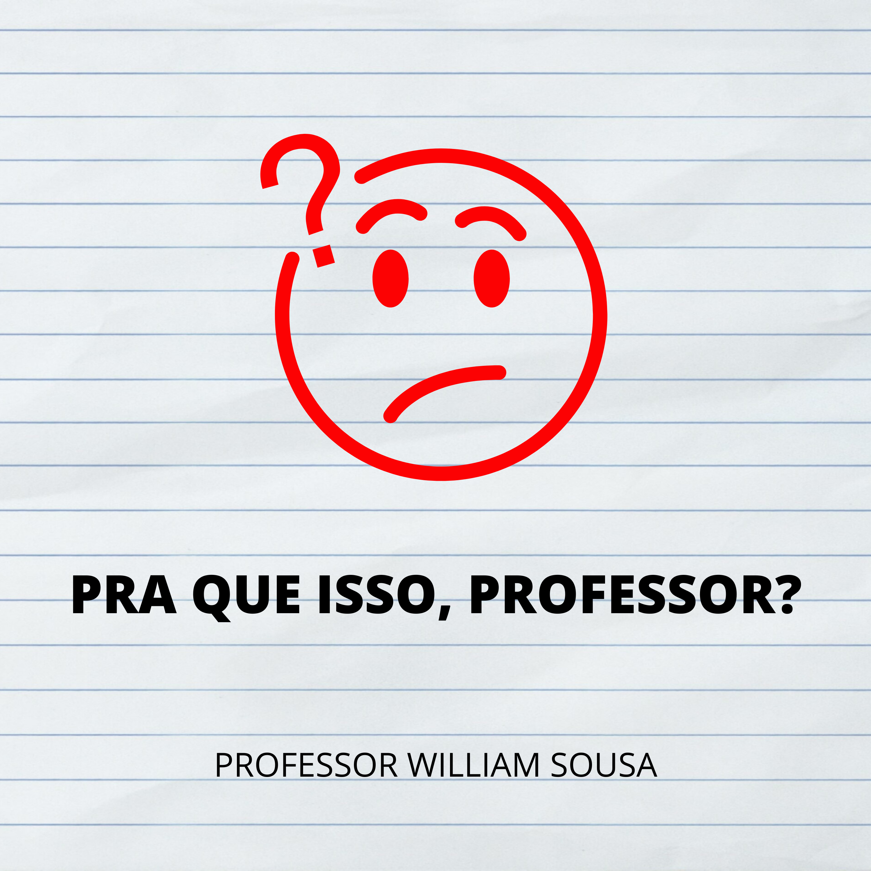 Pra que isso, professor? 