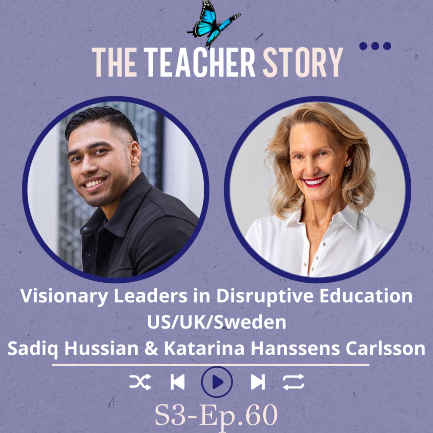 ⁣Ep.60-Visionary Leaders in Disruptive Education-Sadiq Hussain & Katarina Hanssens Carlsson