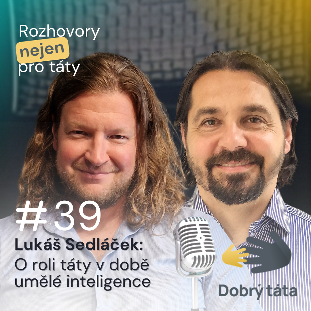 ⁣Lukáš Sedláček - O roli táty v době umělé inteligence