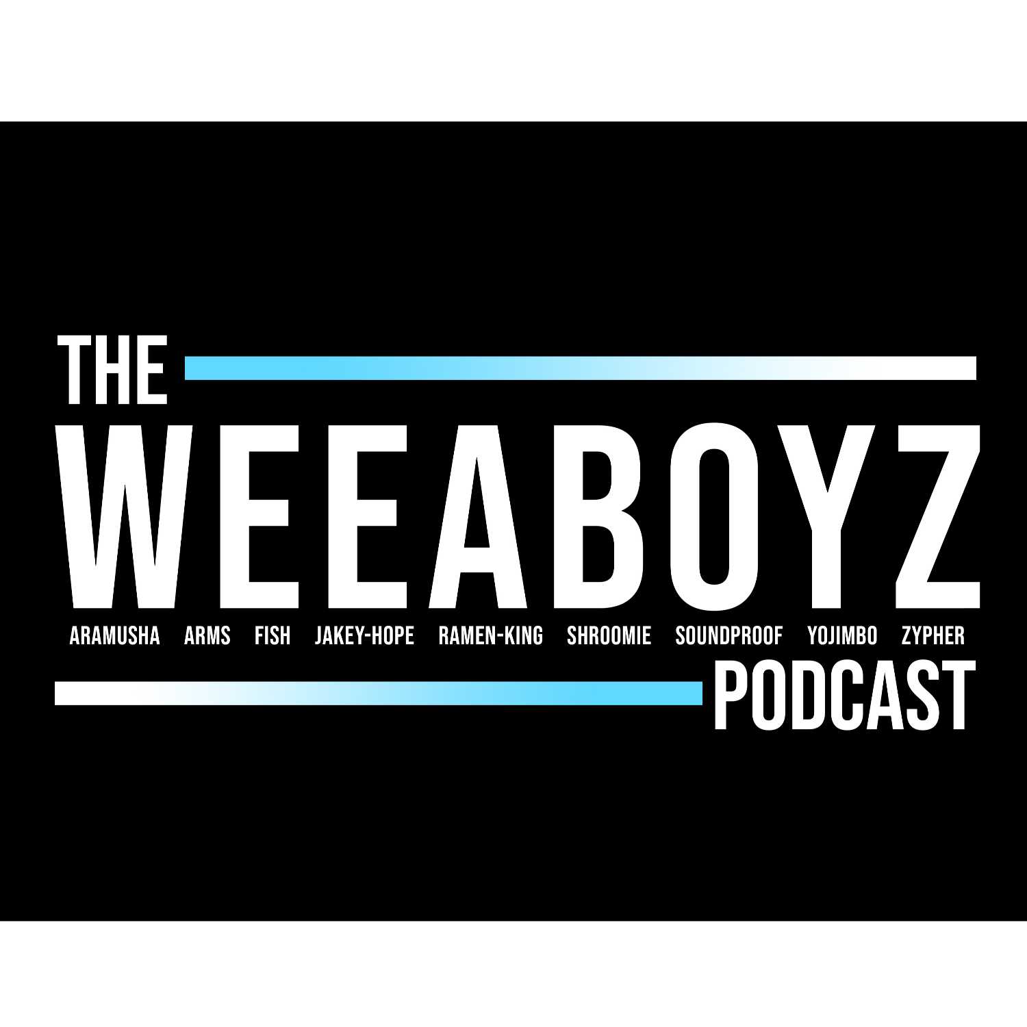 WEEABOYZ PODCAST 