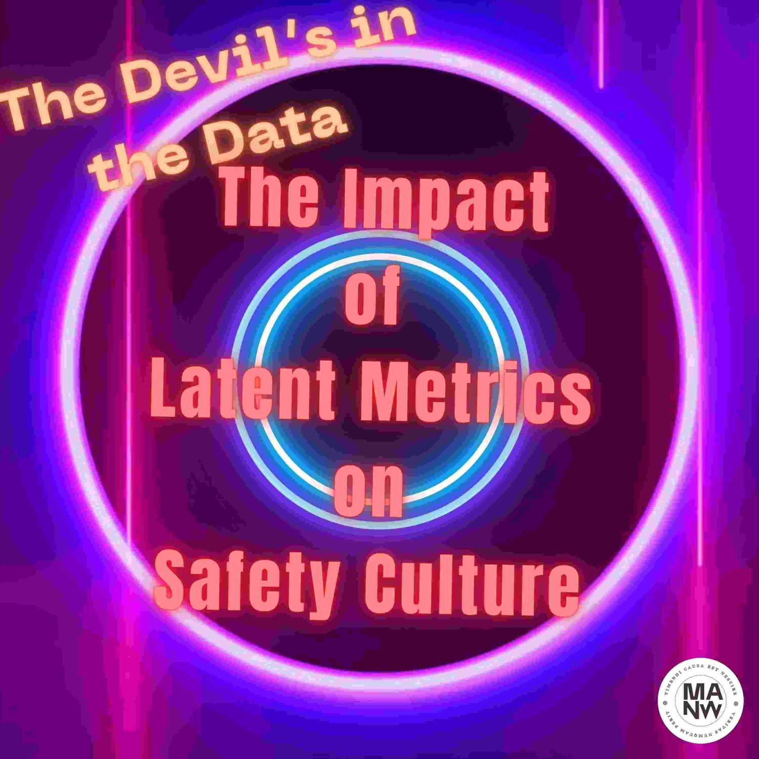 ⁣SO YOU WANNA BE A SAFETY PROFESSIONAL - S1E8 - The Devil’s in the Data: The Impact of Latent Metrics on Safety