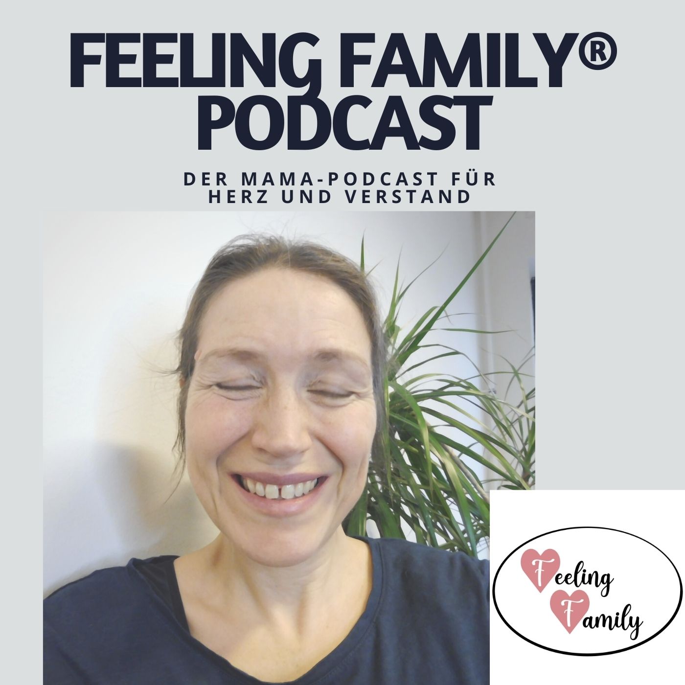 Feeling Family mit Dagmar Gericke - der Mama-Podcast für Herz und Verstand. 