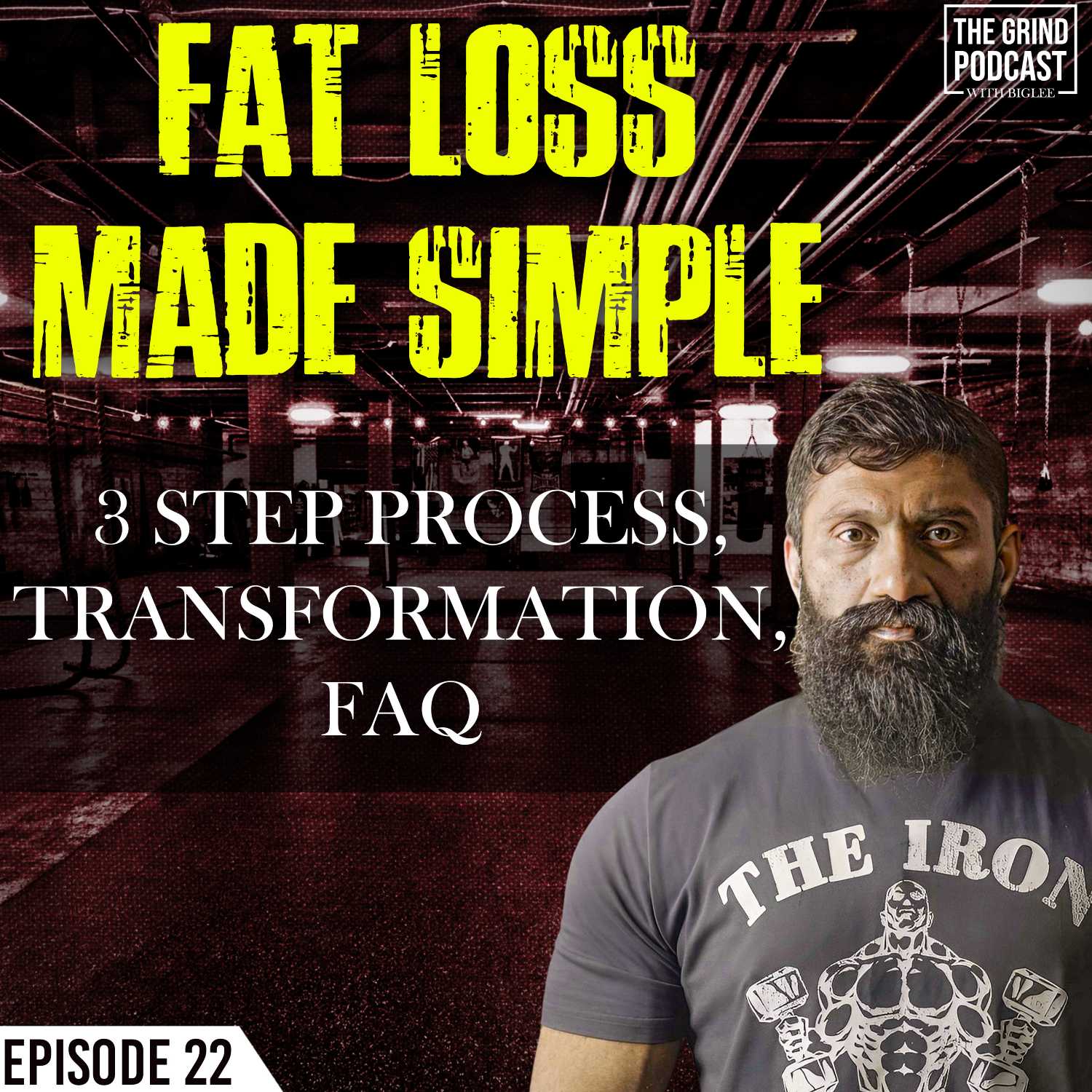 ⁣The Grind Podcast With Biglee Ep 22 | Fat Loss Made Simple - 3 Step Process , Transformation &FAQ