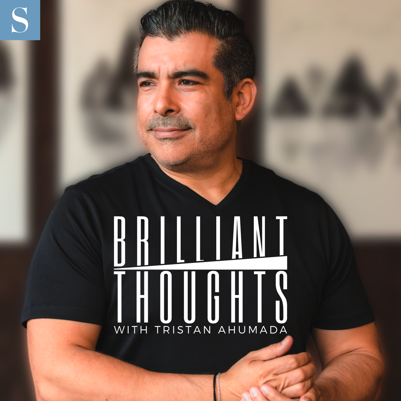 Brilliant Thoughts with Tristan Ahumada 