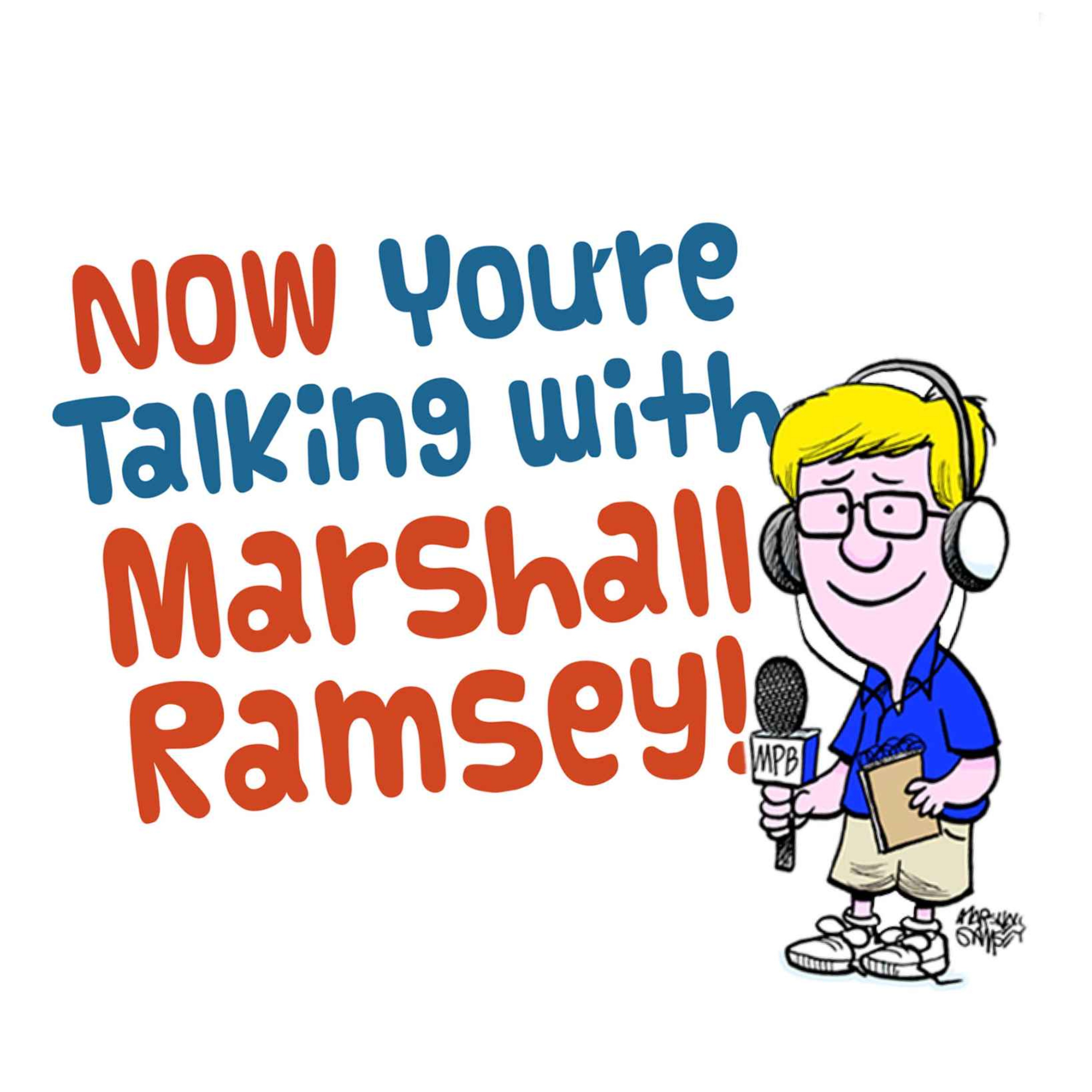 Now You're Talking with Marshall Ramsey 