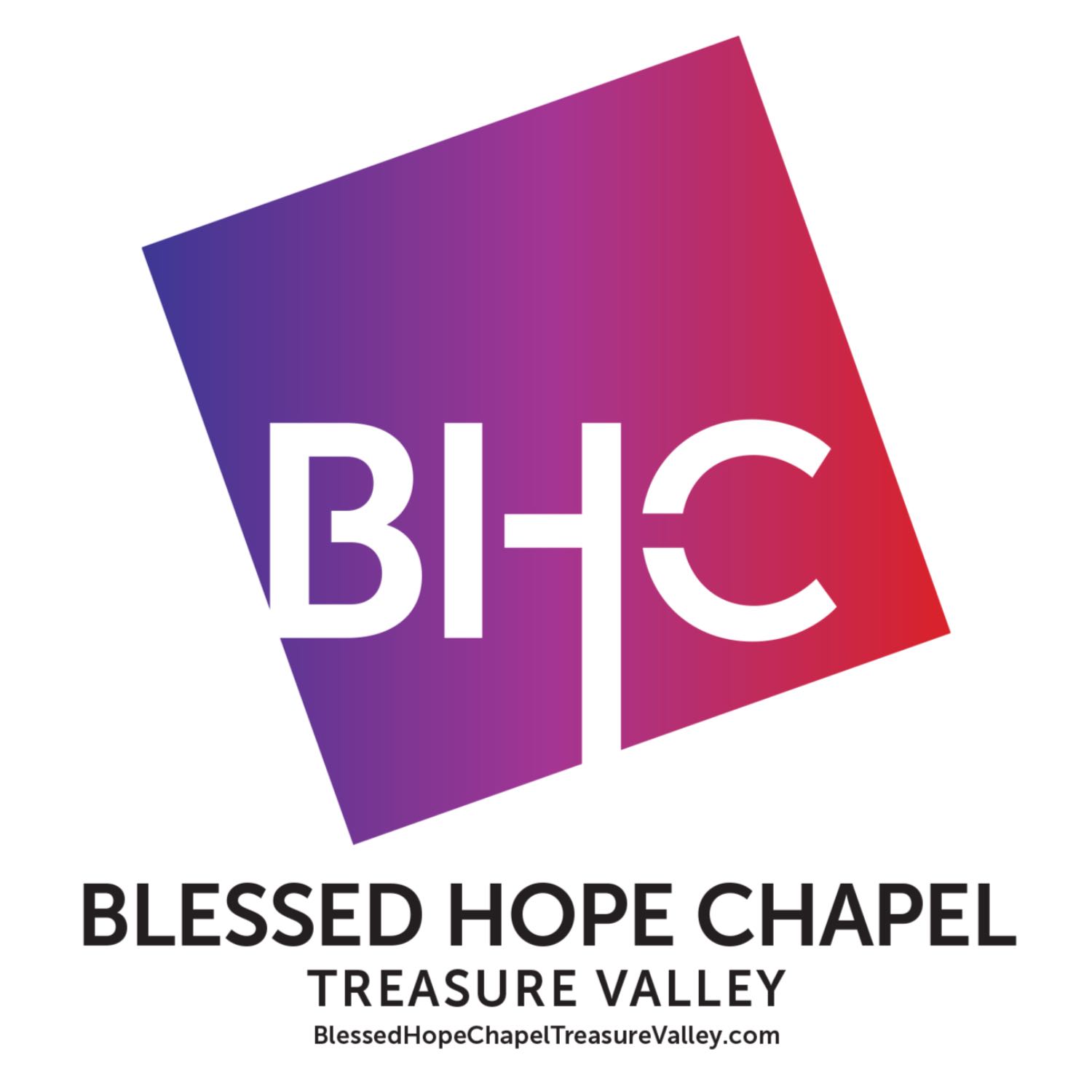 Blessed Hope Chapel Treasure Valley Podcast 