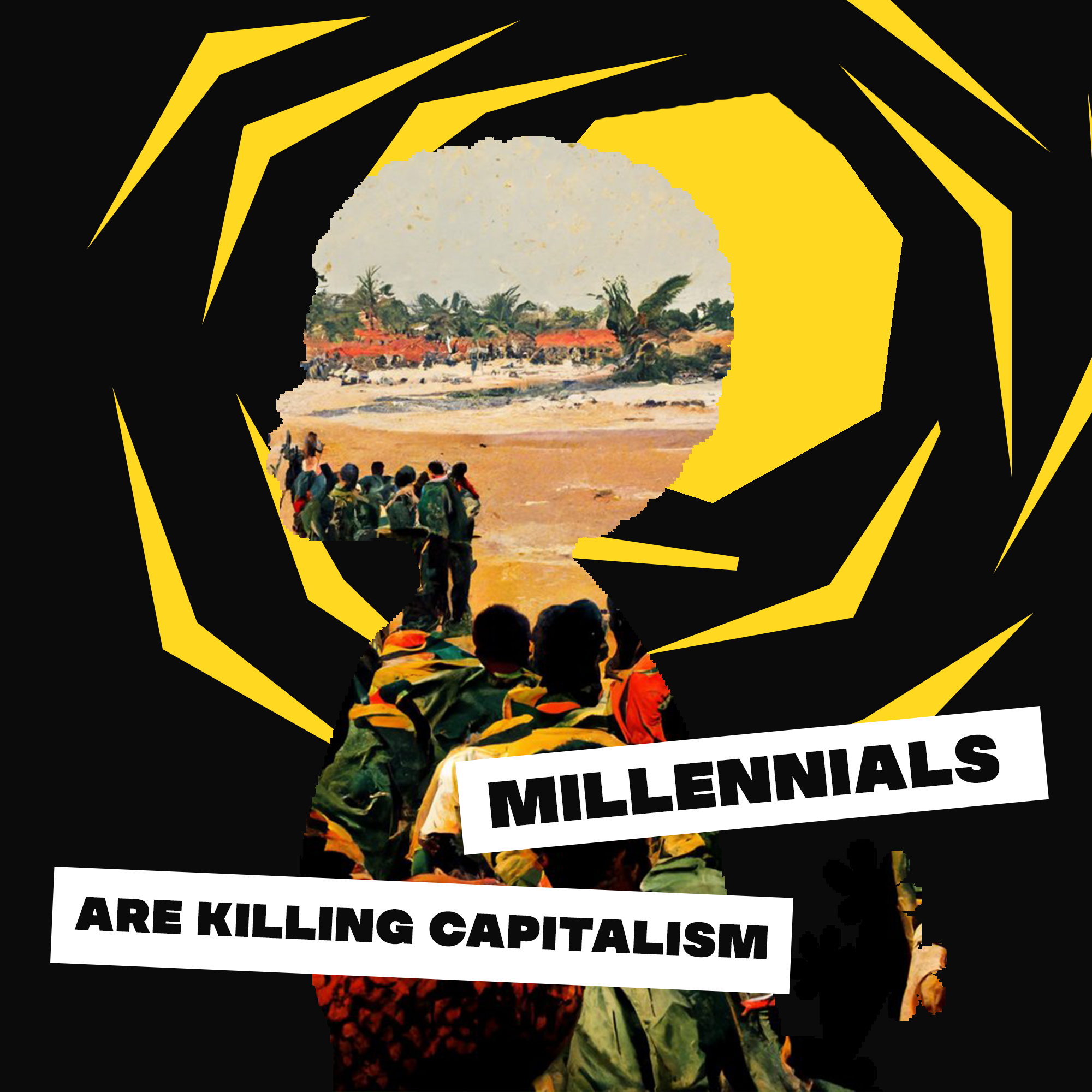 Millennials Are Killing Capitalism 