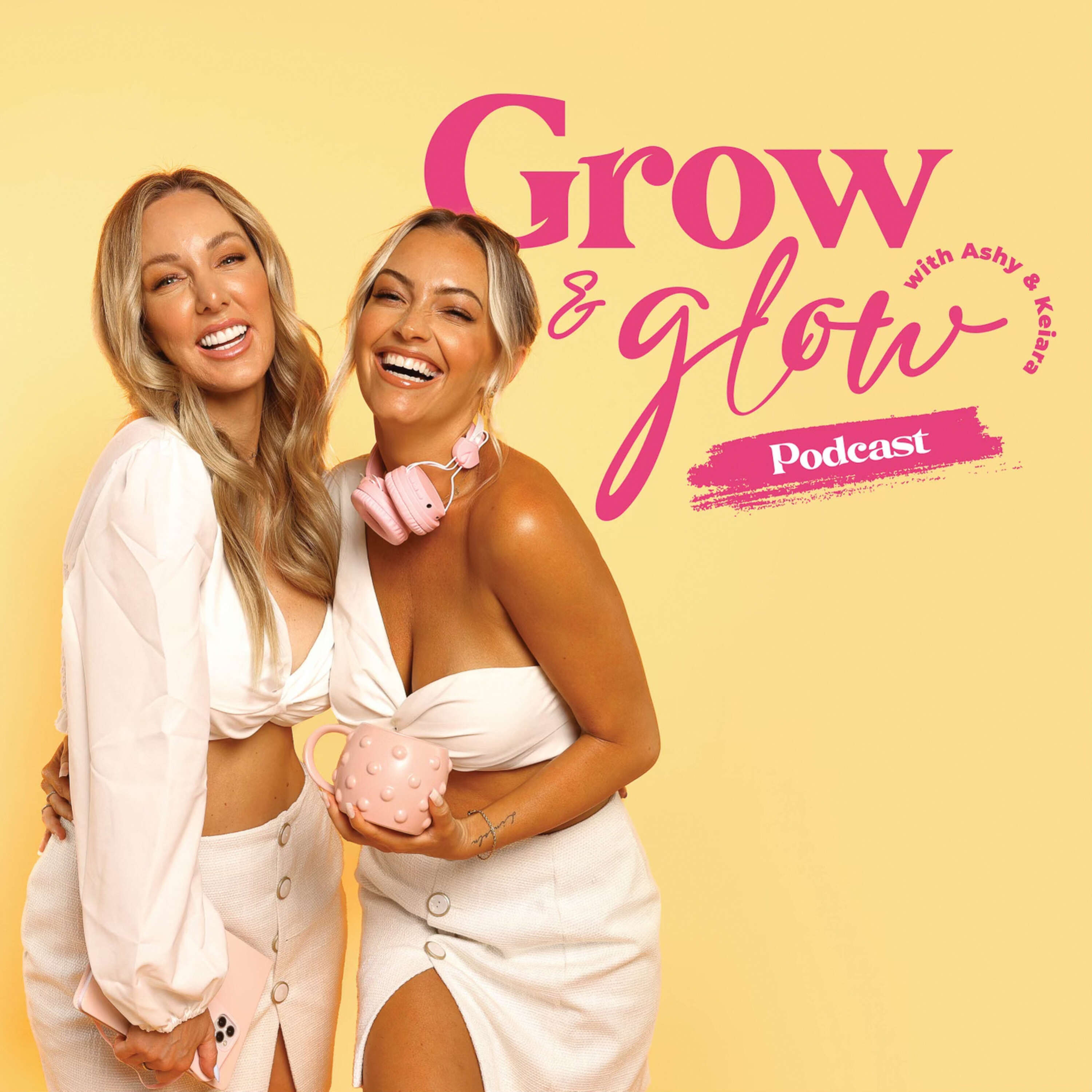 Grow and Glow with Ashy and Keiara 