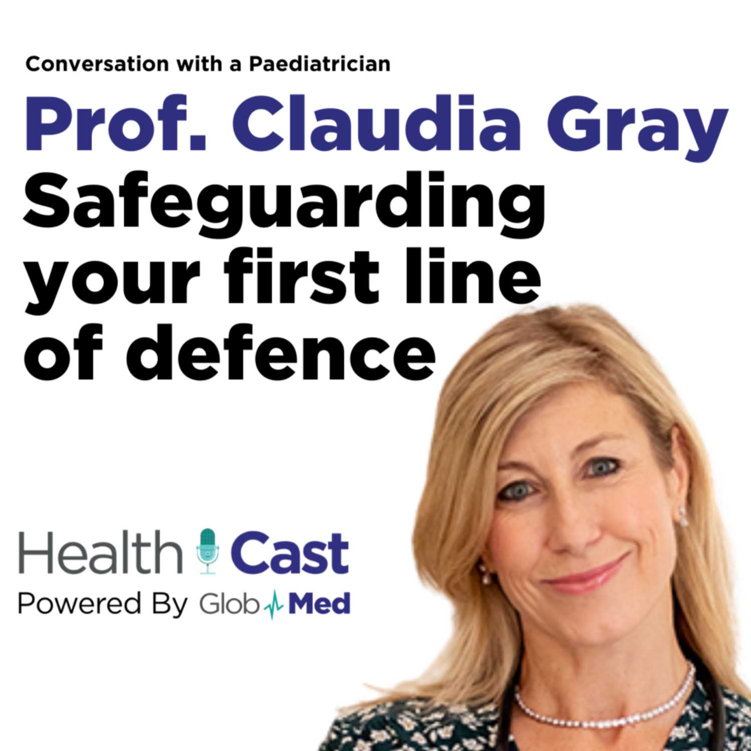 ⁣EP 1: Safeguarding Your First Line of Defence with Prof. Claudia Gray