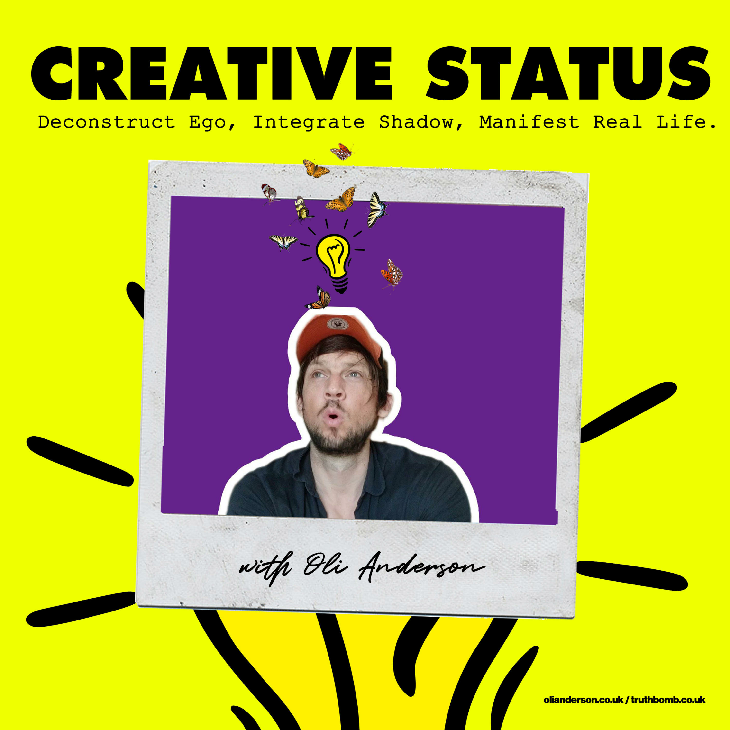 Creative Status with Oli Anderson: Deconstruct Ego, Integrate Shadow, Manifest Real Life. 