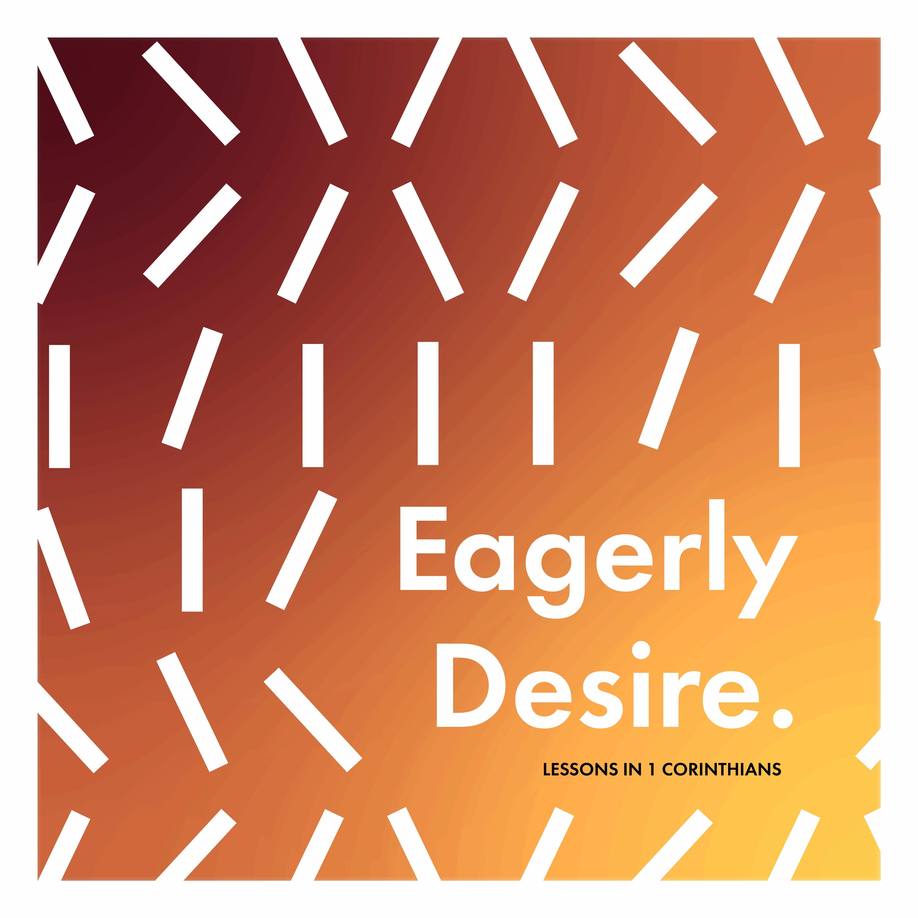 ⁣Eagerly Desire - 1 Corinthians - Arise & Shine - David Featherstone