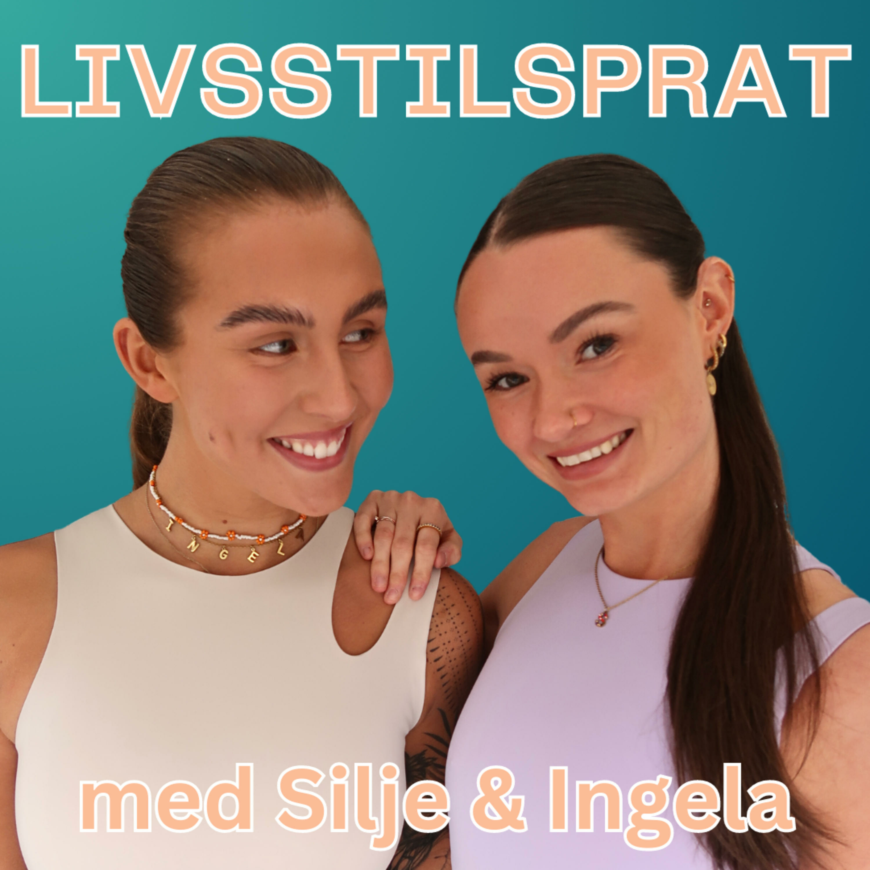 Livsstilsprat med Silje og Ingela 