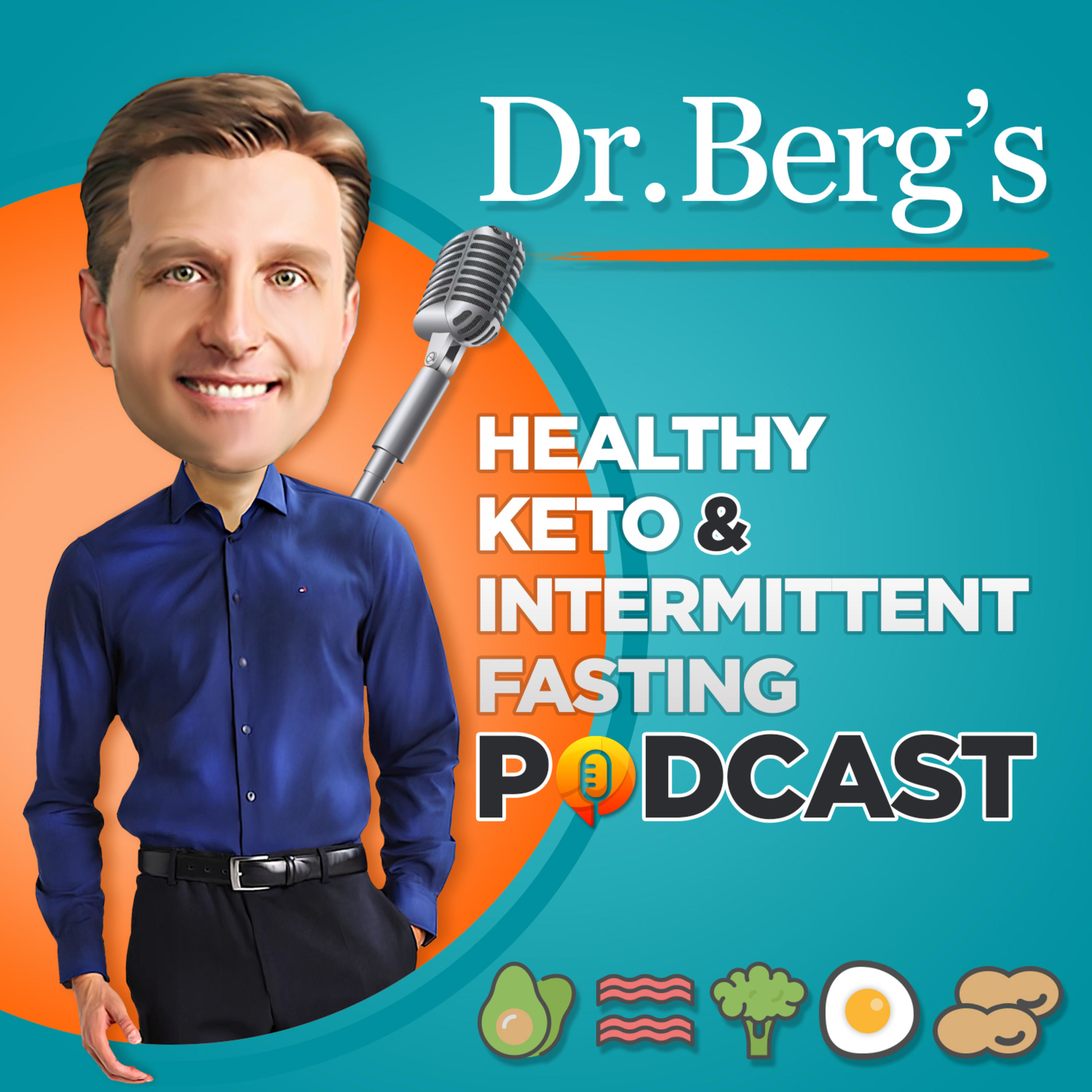 Dr. Berg’s Healthy Keto and Intermittent Fasting Podcast 