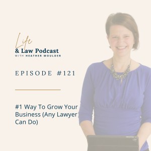 #1 Way To Grow Your Business (Any Lawyer Can Do)