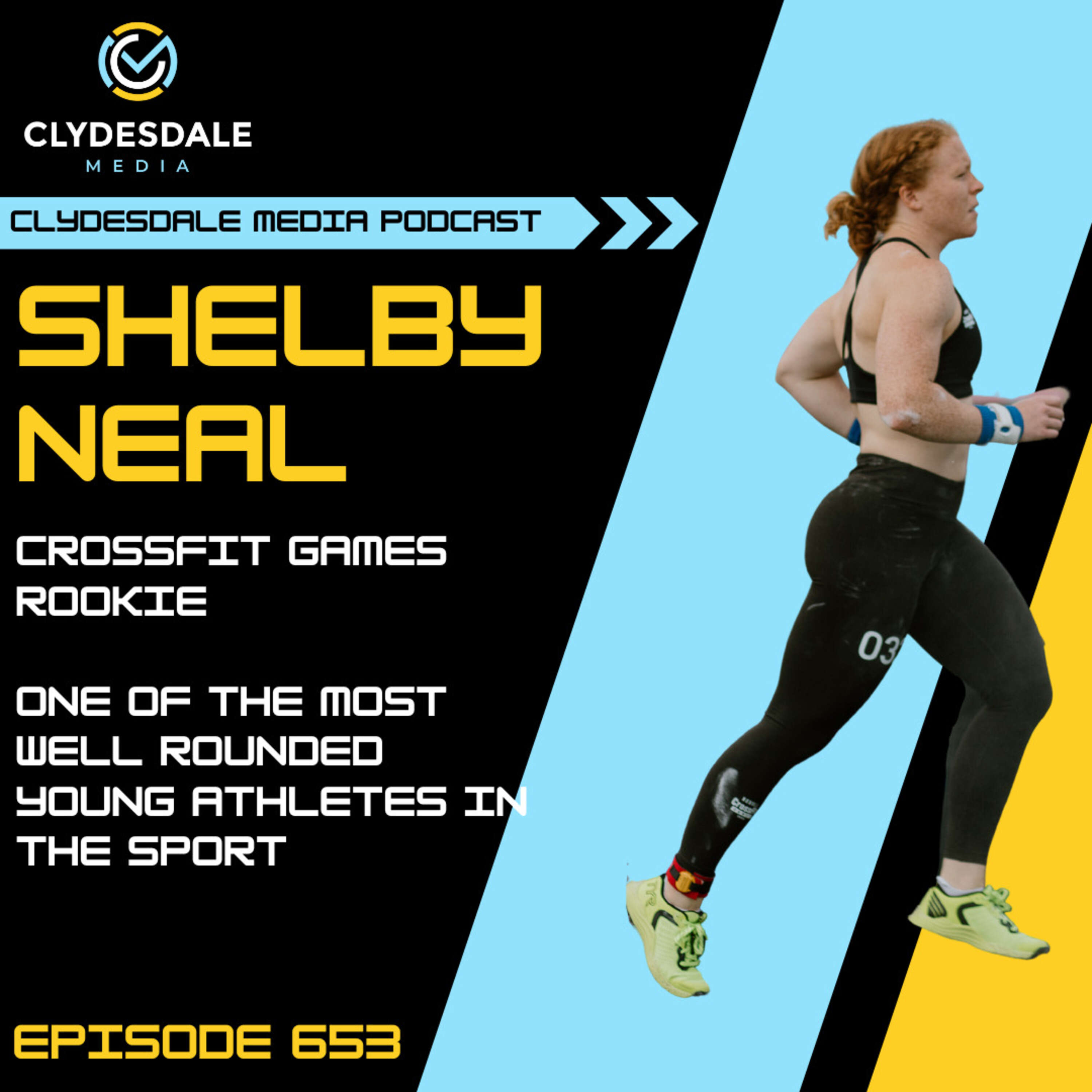 Shelby Neal - Clydesdale Media Podcast | CrossFit Games Rookie