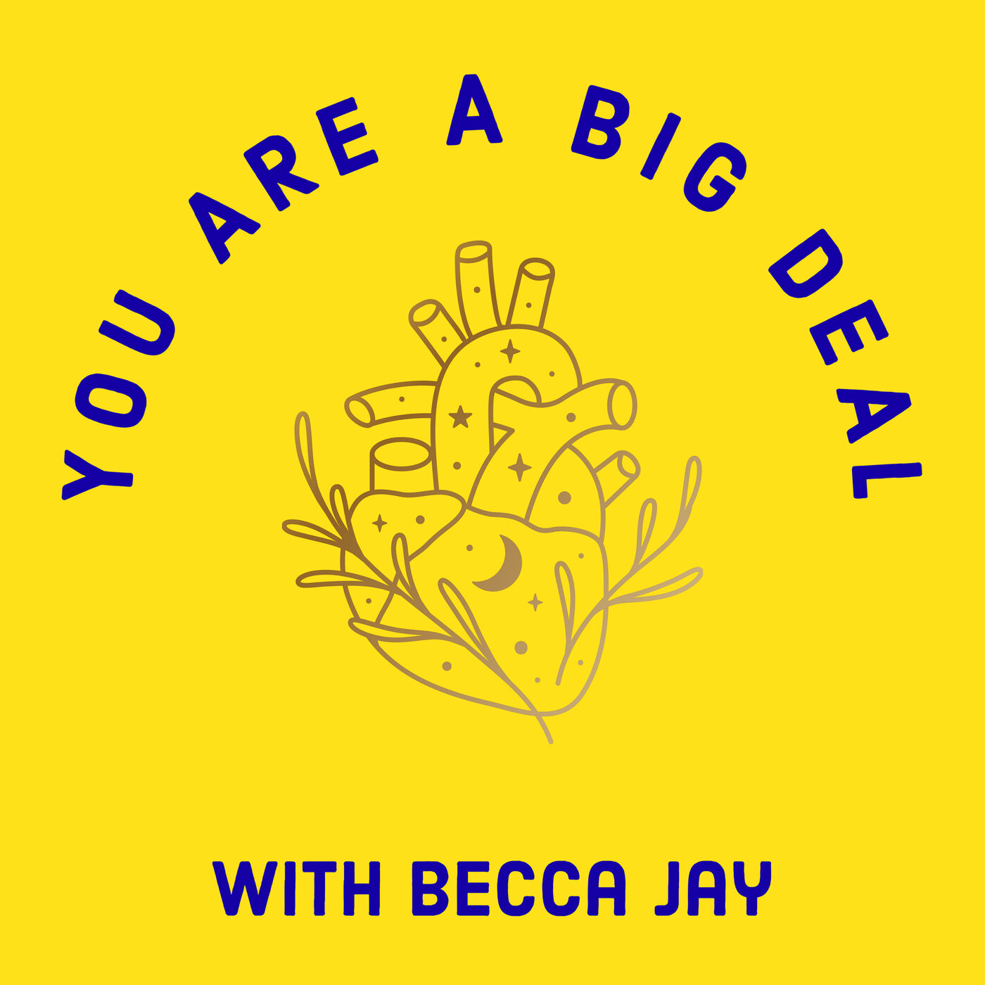 You Are A Big Deal with Becca Jay 