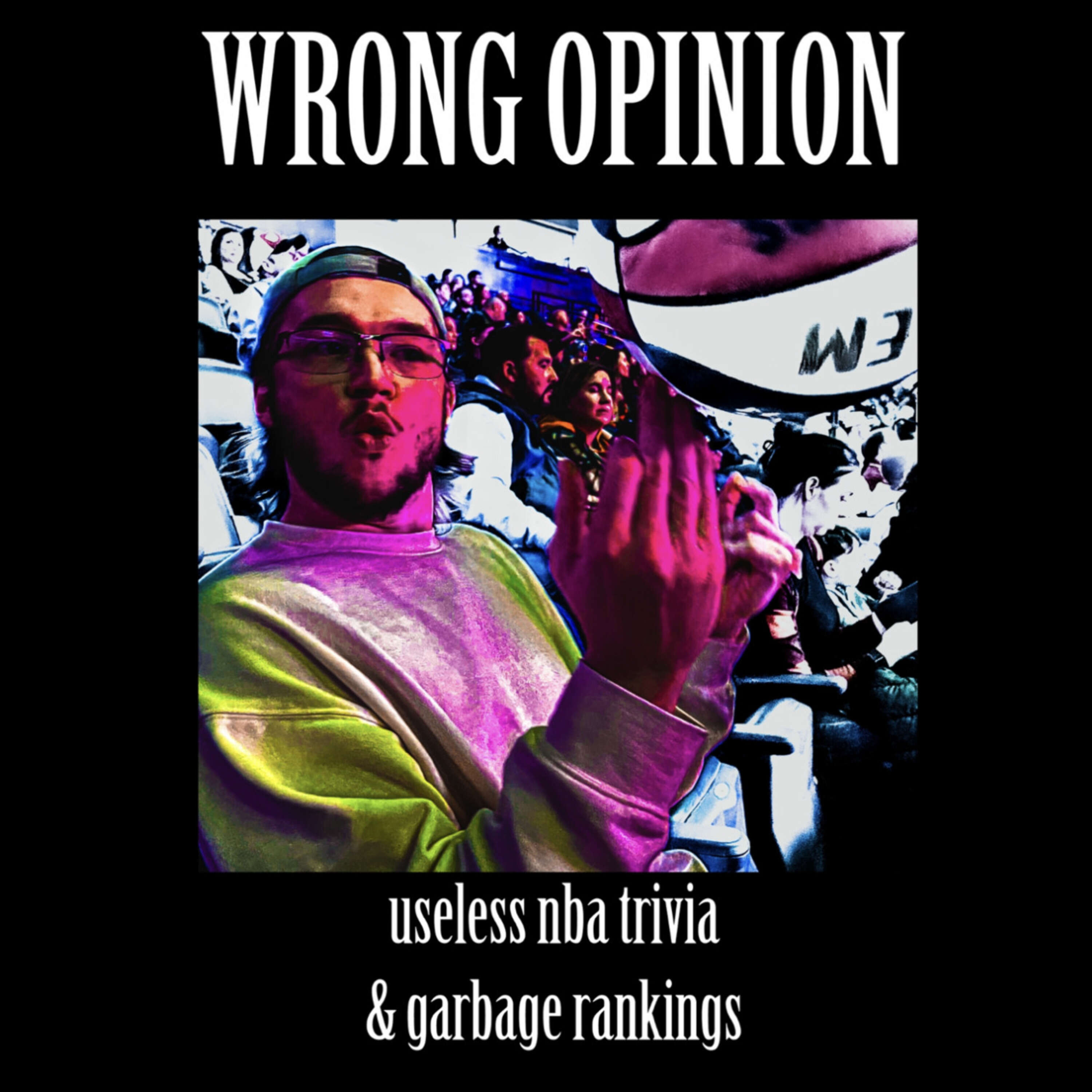 The Wrong Opinion: Useless NBA Trivia & Garbage Rankings 