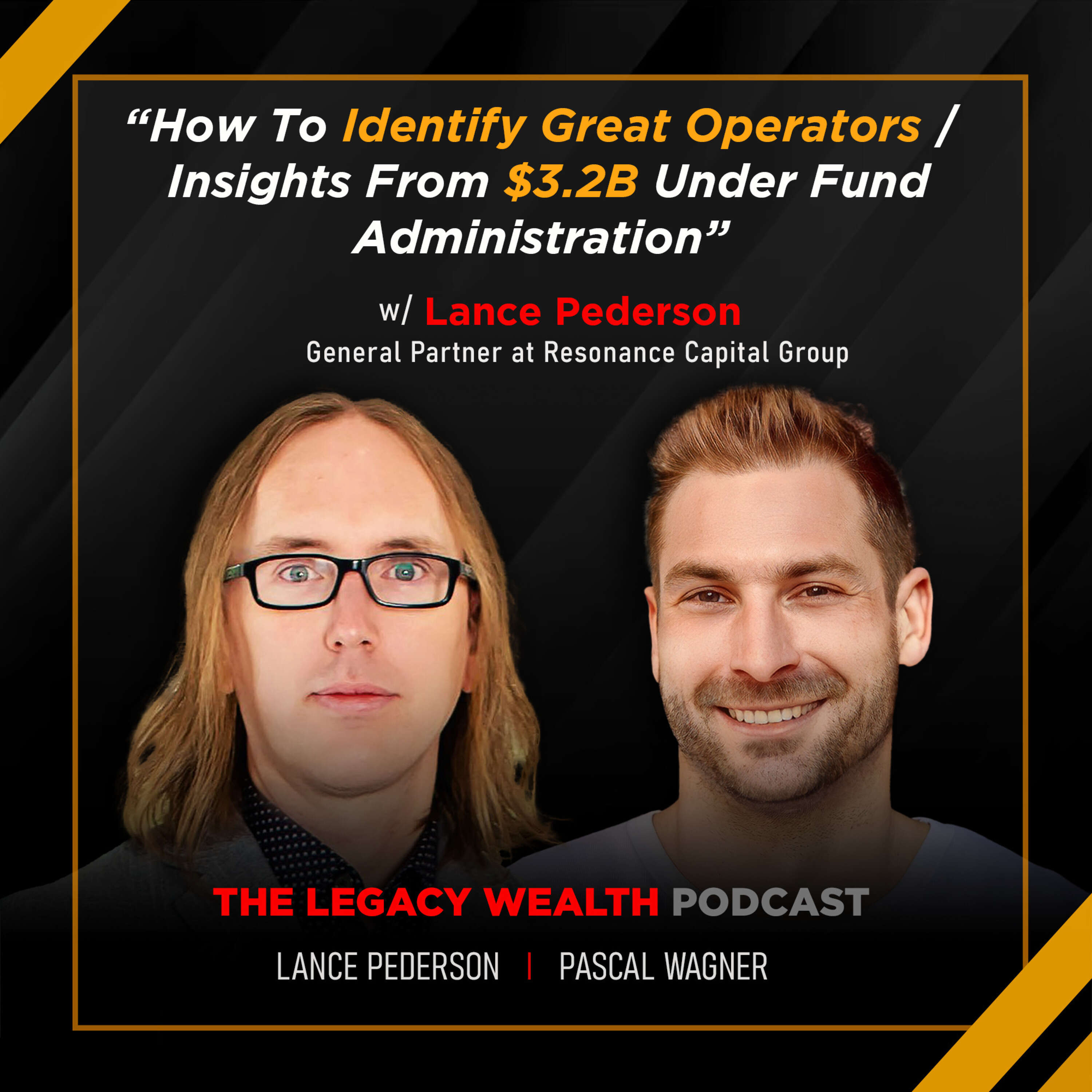 LP17: How To Identify Great Operators | Insights From $3.2B Under Fund Administration w/ Lance Pederson